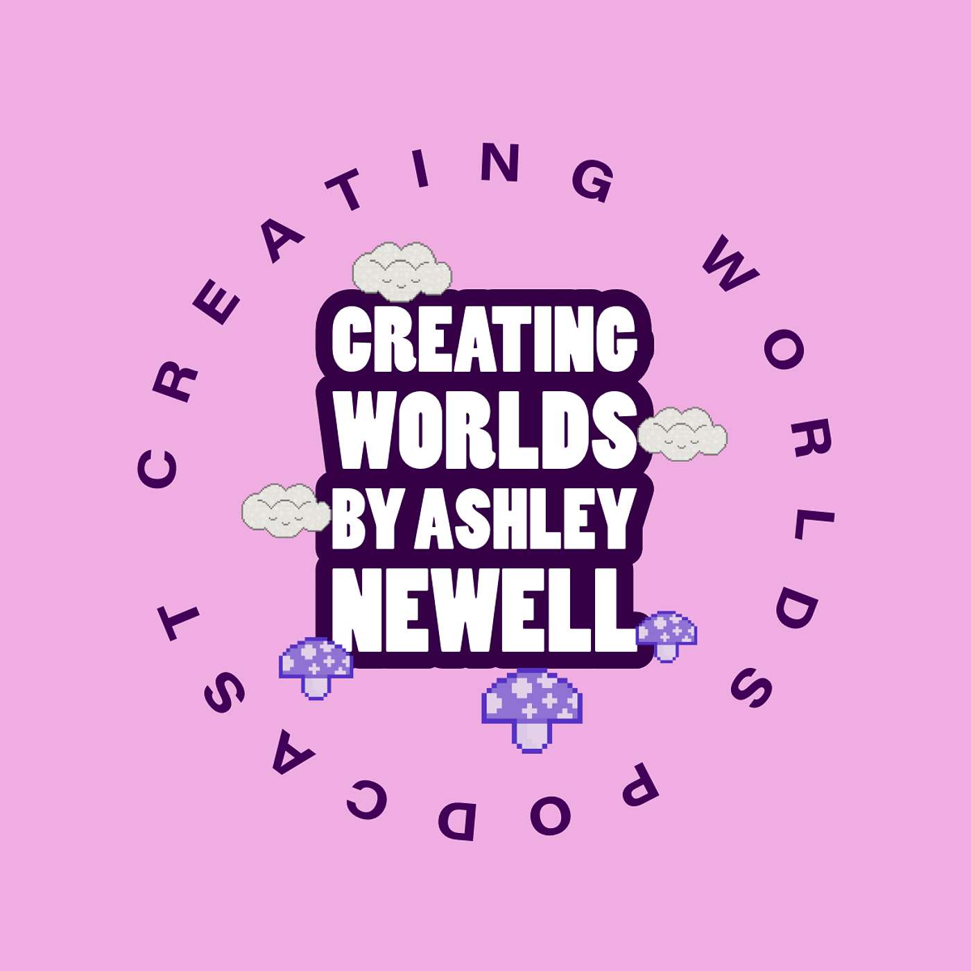 Creating Worlds