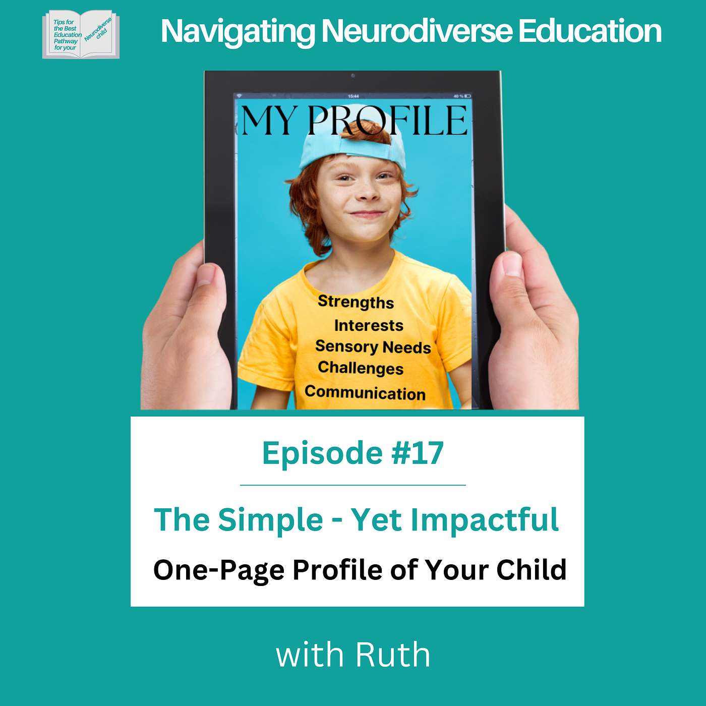 #17 The Simple - Yet Impactful One-Page Profile of Your Child