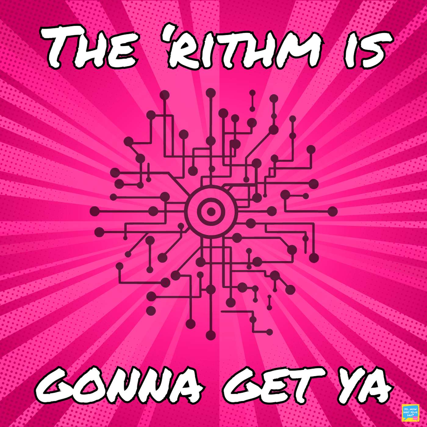 So...When the 'Rithm Gets You