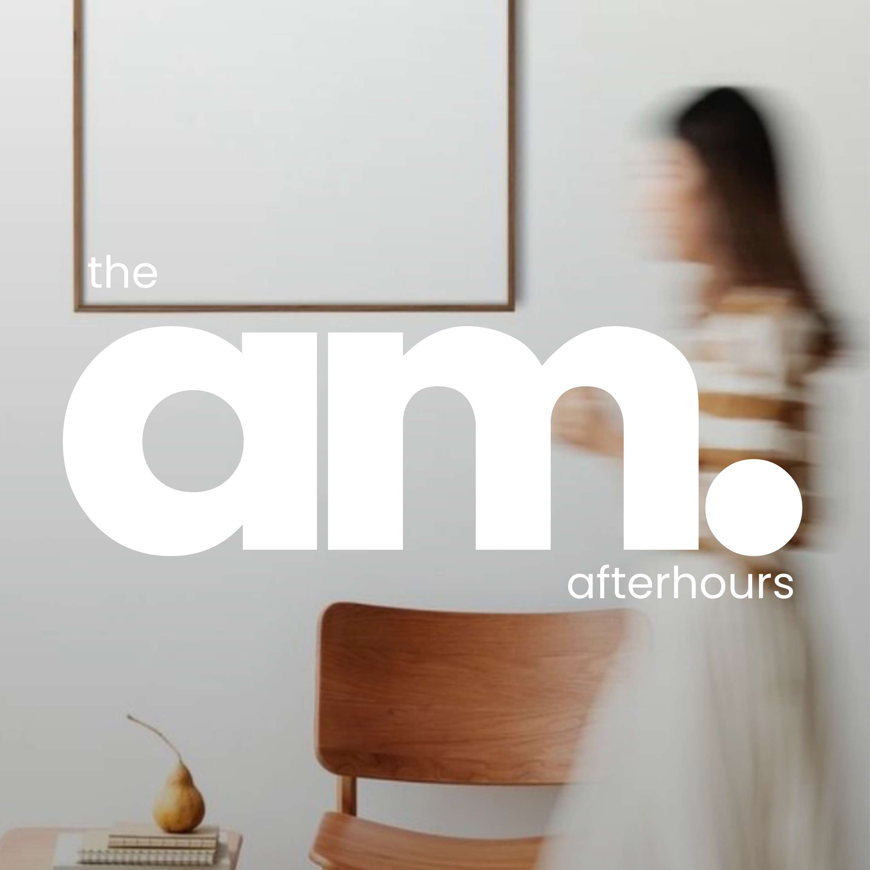 The AM Afterhours