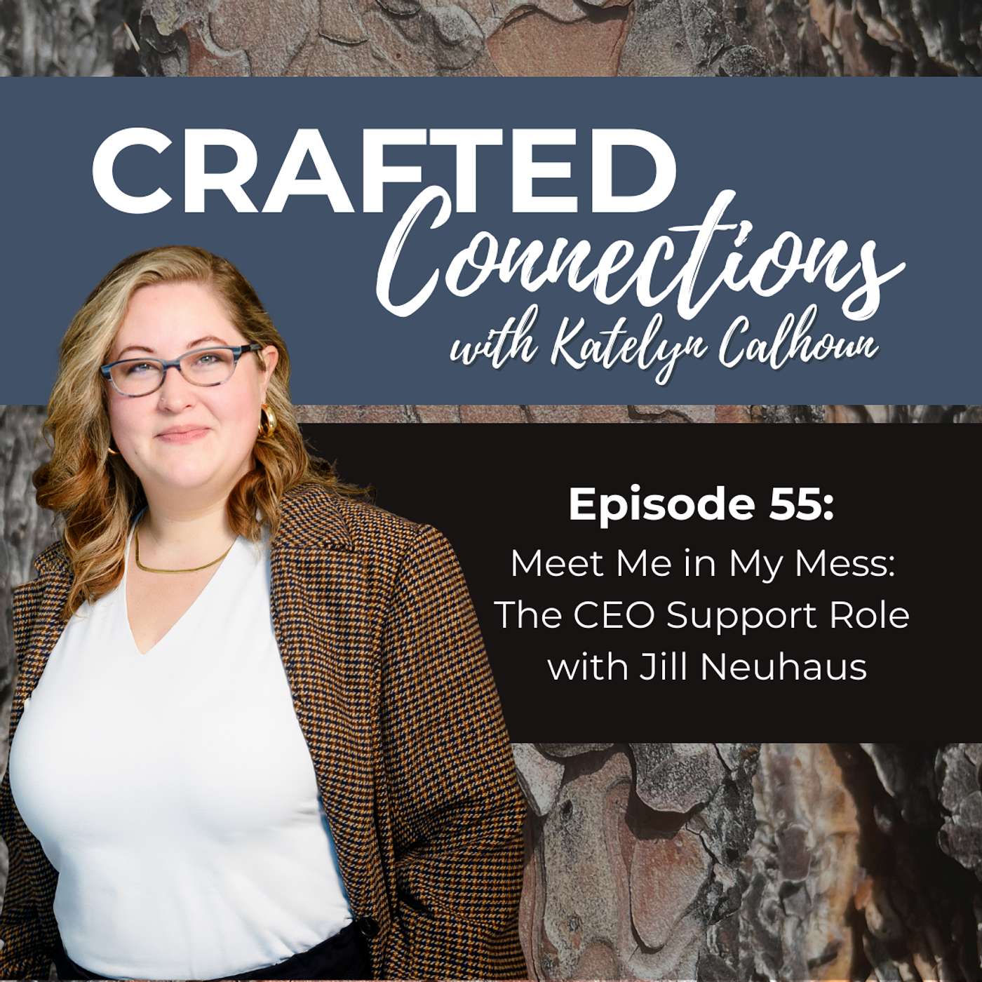 EP 55: Meet Me in My Mess: The CEO Support Role with Jill Neuhaus EP 55: Meet Me in My Mess: The CEO Support Role with Jill Neuhaus