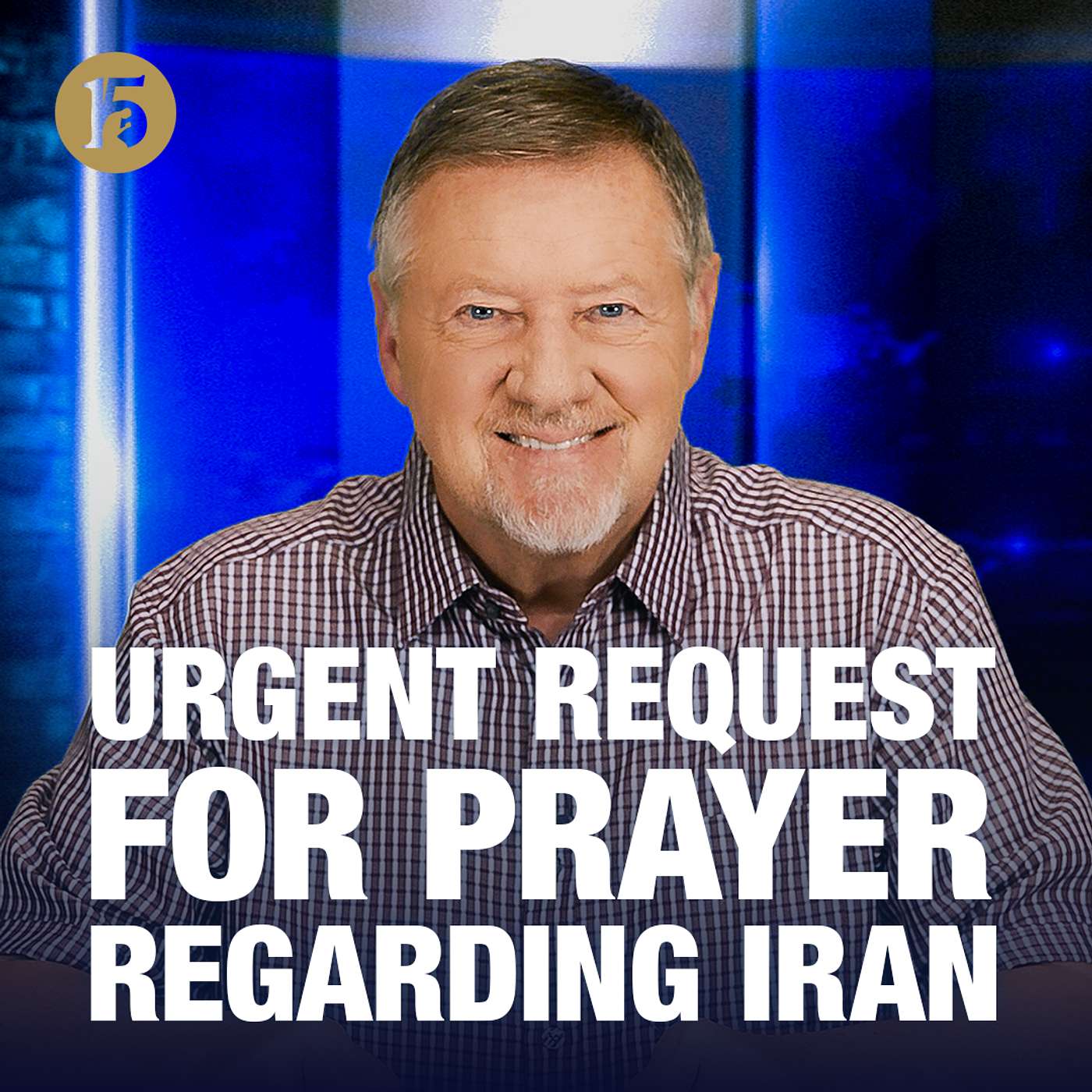 Urgent Request for Prayer Regarding Iran | Give Him 15: Daily Prayer with Dutch | July 23, 2026