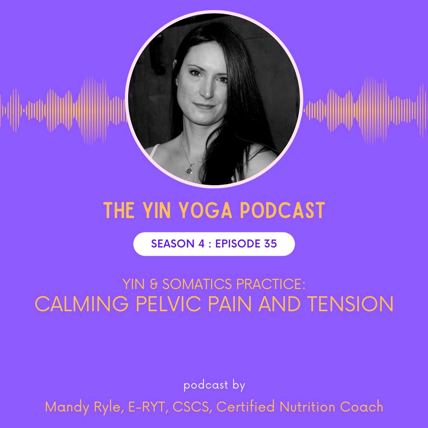 Yin & Somatic Practice: Calming Pelvic Pain and Tension