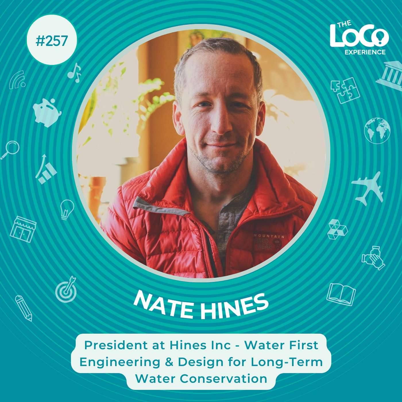 EXPERIENCE 257 | #Waterfirst Founder Nate Hines, CEO of Hines Inc. - Nate Interviews Curt for the 2nd half of the Show!