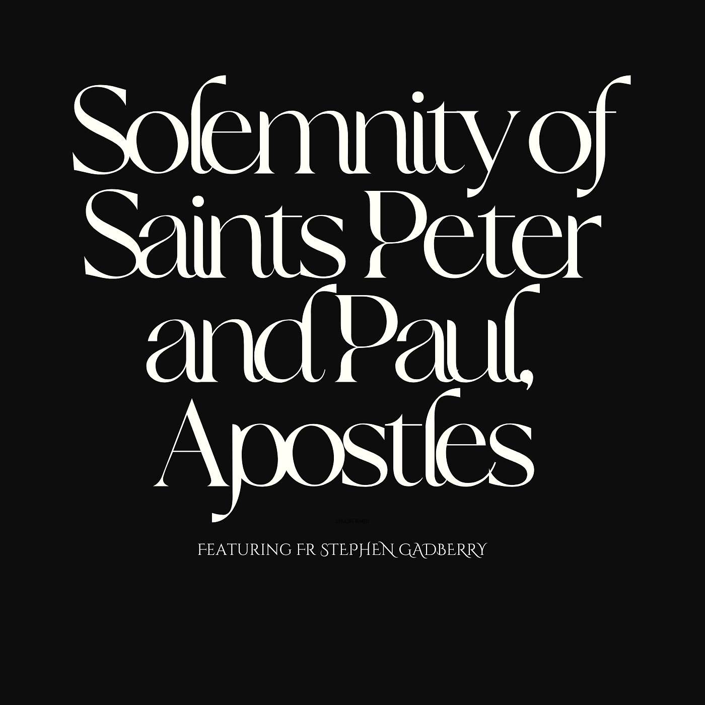 Solemnity of Saints Peter and Paul, Apostles
