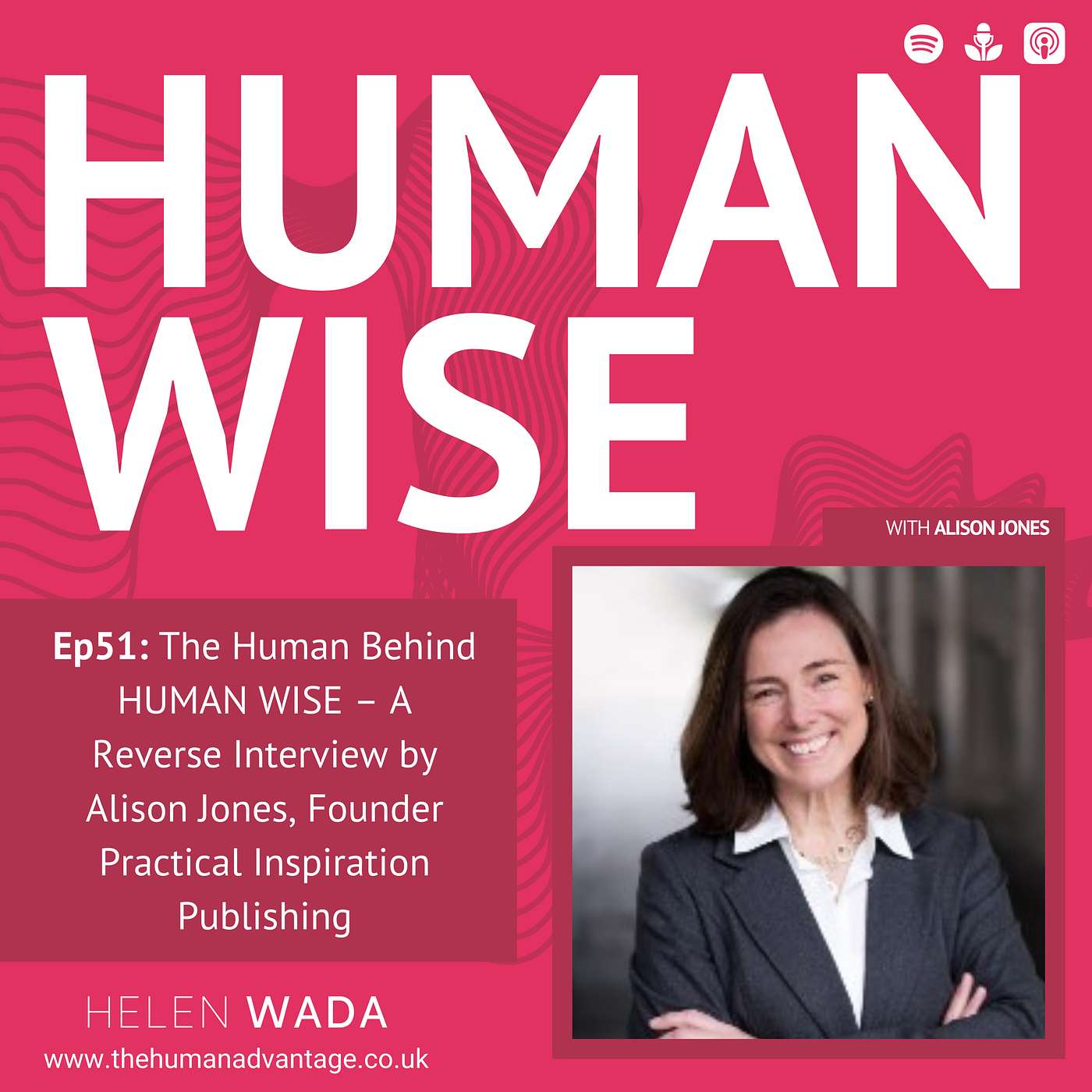 Ep51: The Human Behind HUMAN WISE – A Reverse Interview by Alison Jones, Founder Practical Inspiration Publishing