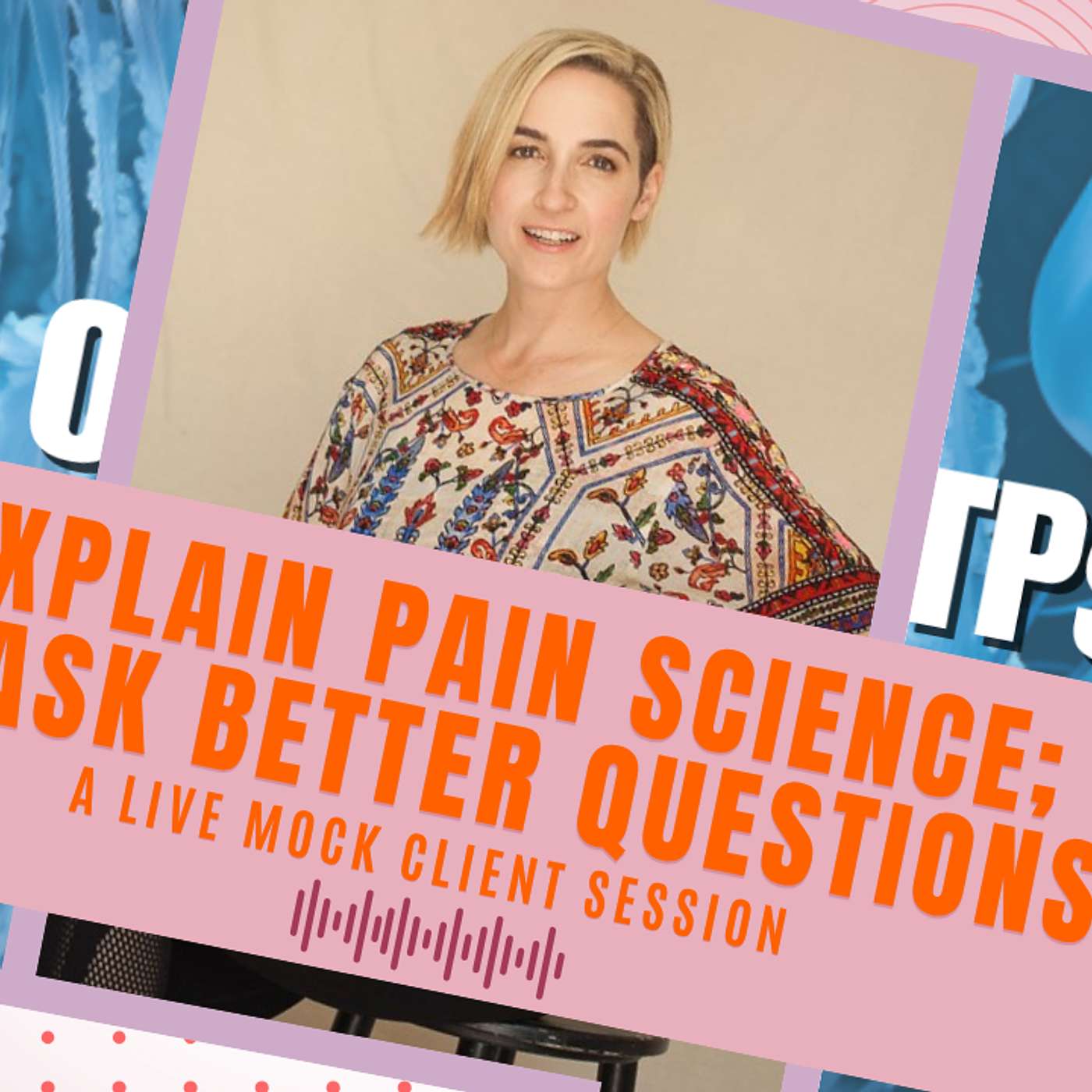 To Explain Pain Science; Just Ask Better Questions