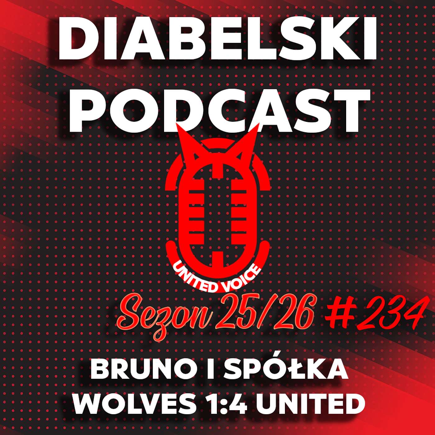 Diabelski Podcast #234 - Bruno i spółka. Wolves 1:4 United