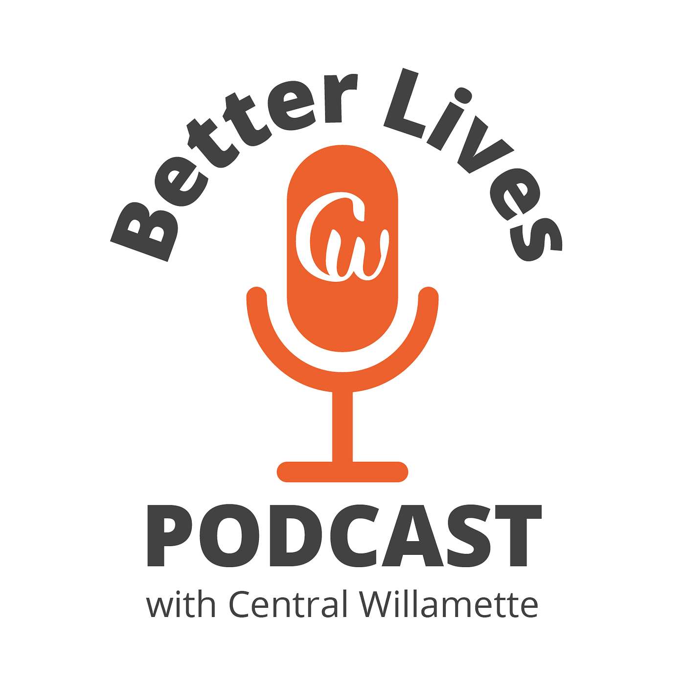 Better Lives Podcast with Central Willamette