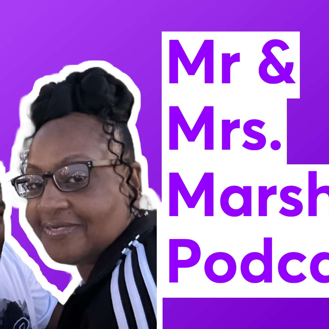 Mr. & Mrs. Marshall Podcast
