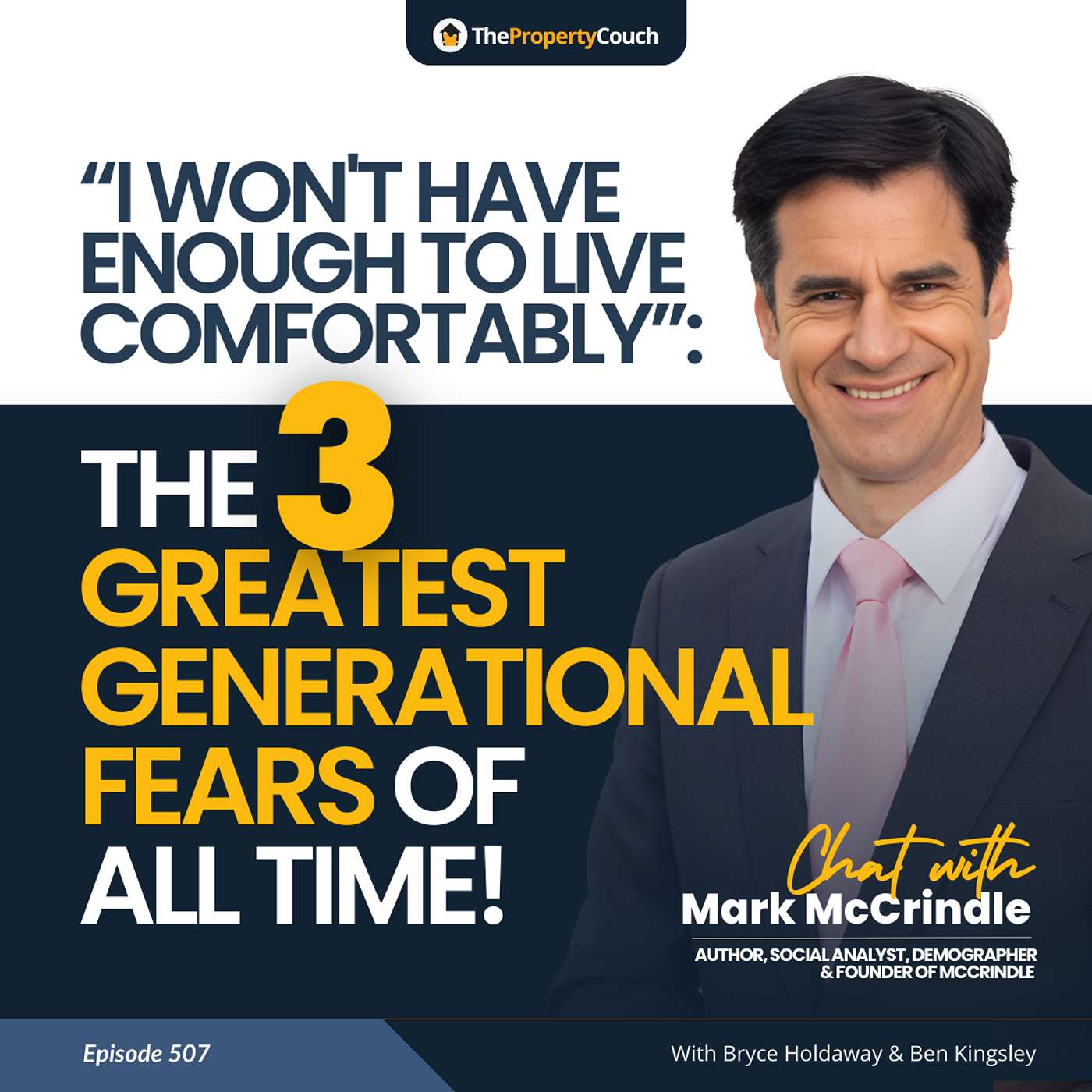 507 | “I Won't Have Enough to Live Comfortably”: The 3 Greatest Generational Fears of All Time! - Chat with Mark McCrindle