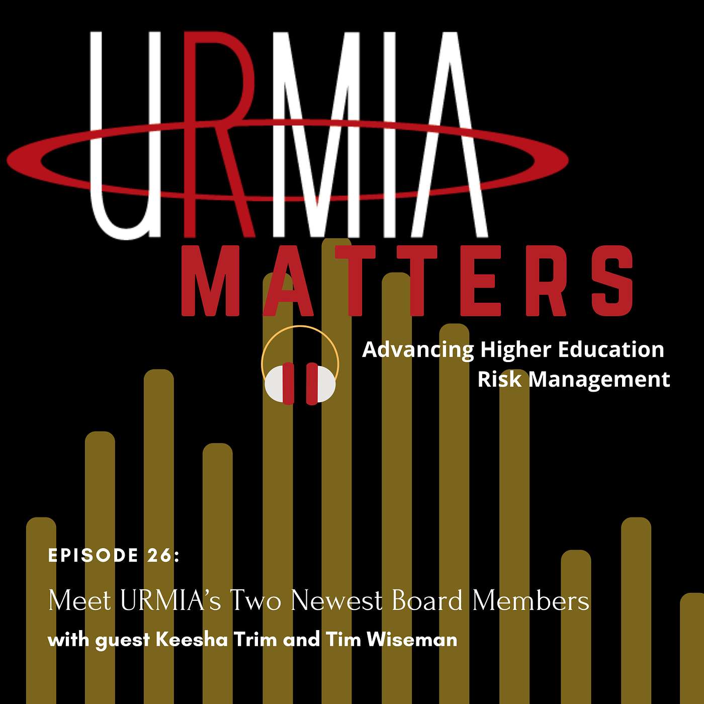 Episode 26: Meet URMIA’s Two Newest Board Members
