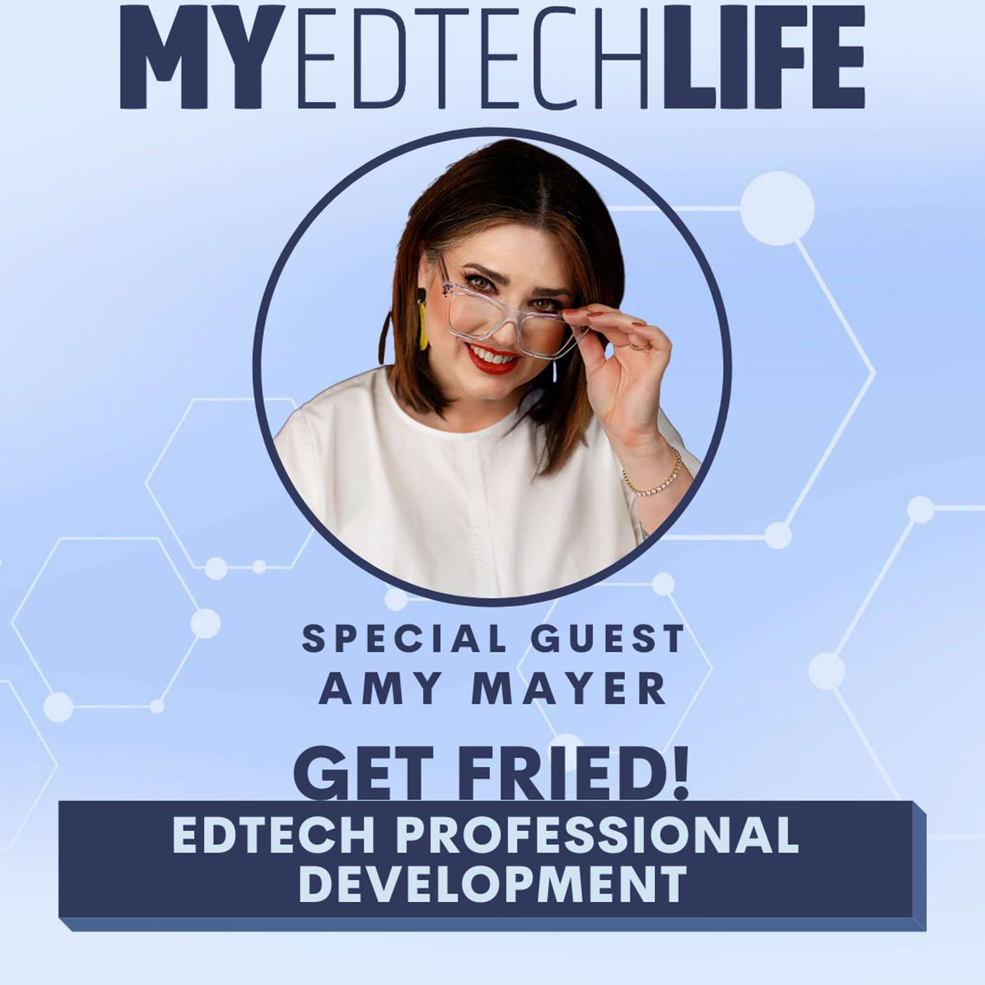 Episode 116: Get Fried! EdTech Professional Development