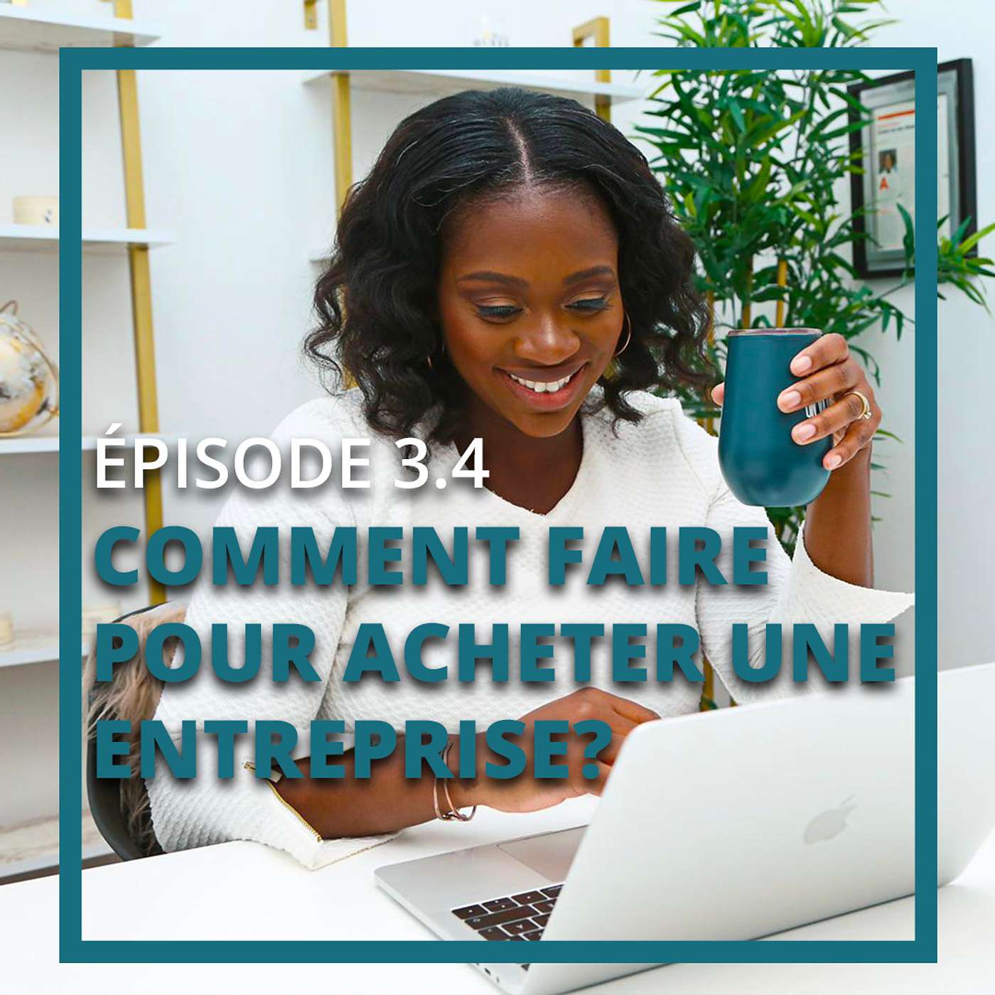 3.4 - Comment faire pour acheter une entreprise?