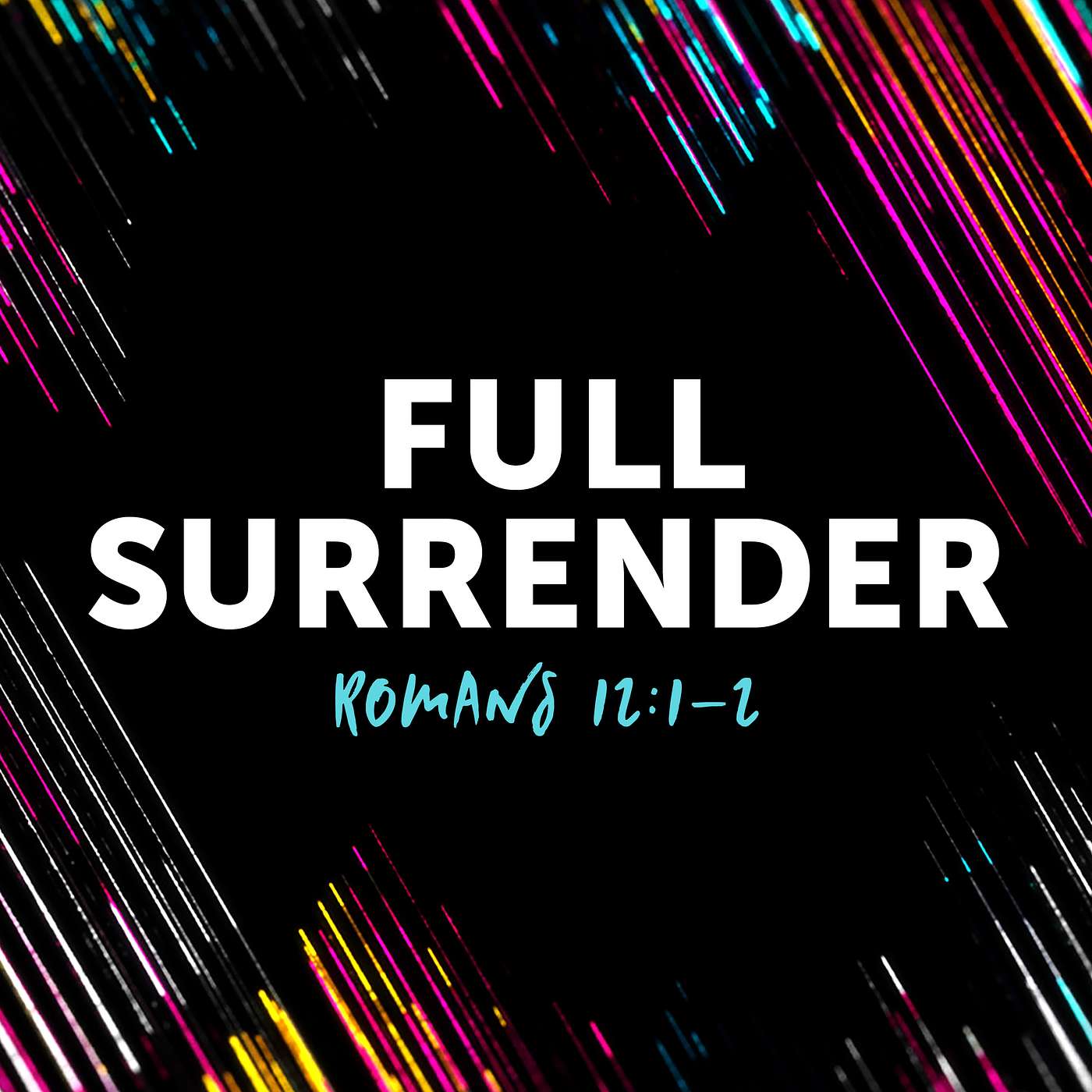 Full Surrender | Romans 12:1–2