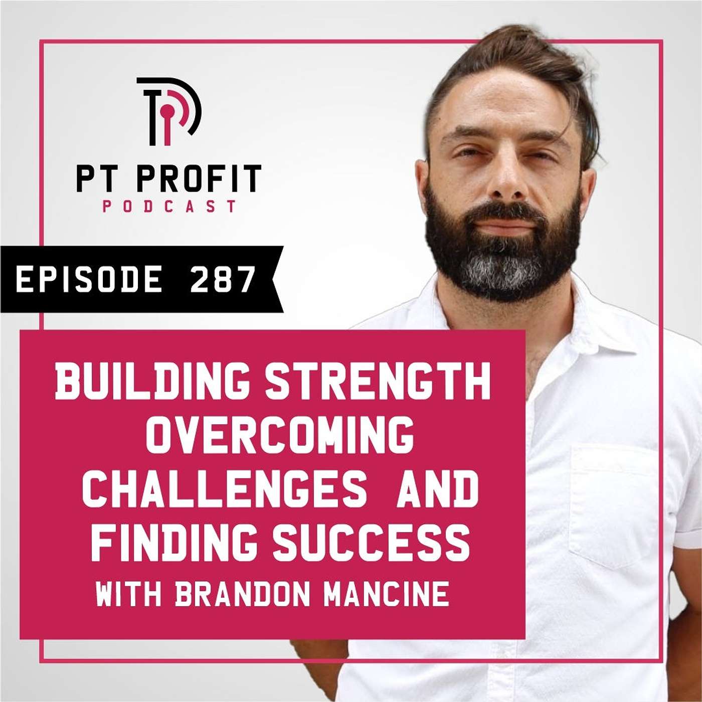 Building Strength, Overcoming Challenges, and Finding Success with Brandon Mancine episode artwork