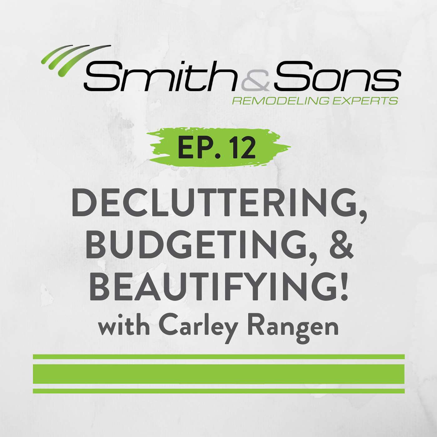 Ep. 12 - DECLUTTERING, BUDGETING, AND BEAUTIFYING! With Carley Rangen