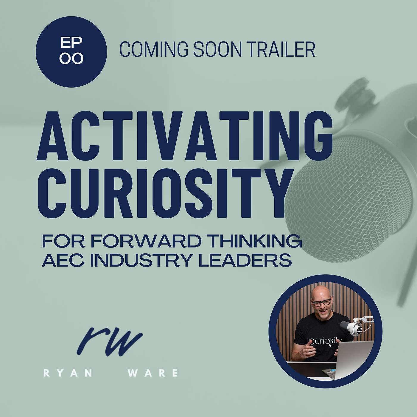 Activating Curiosity: Leading Change in Construction with Ryan Ware