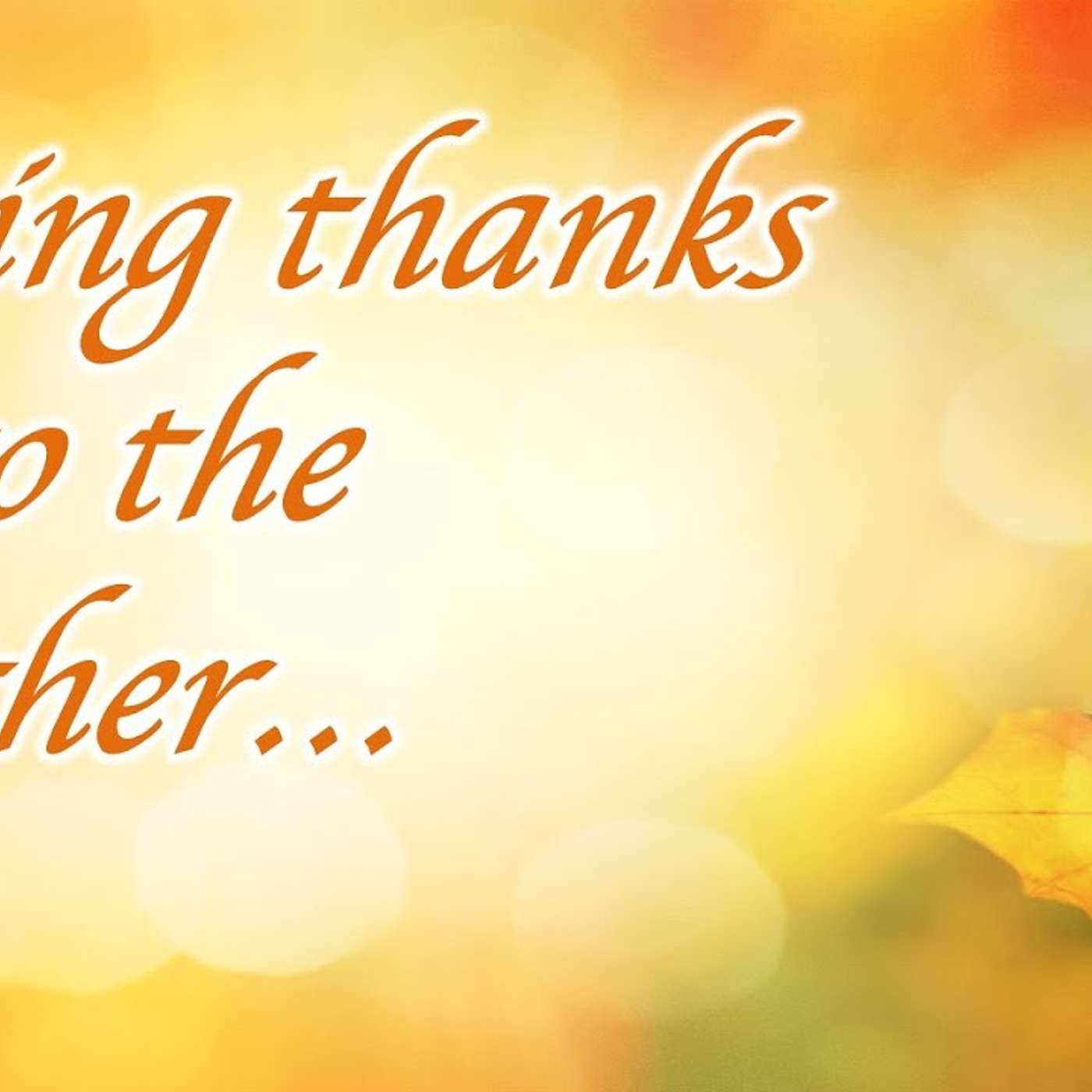 Give Thanks Unto The Father