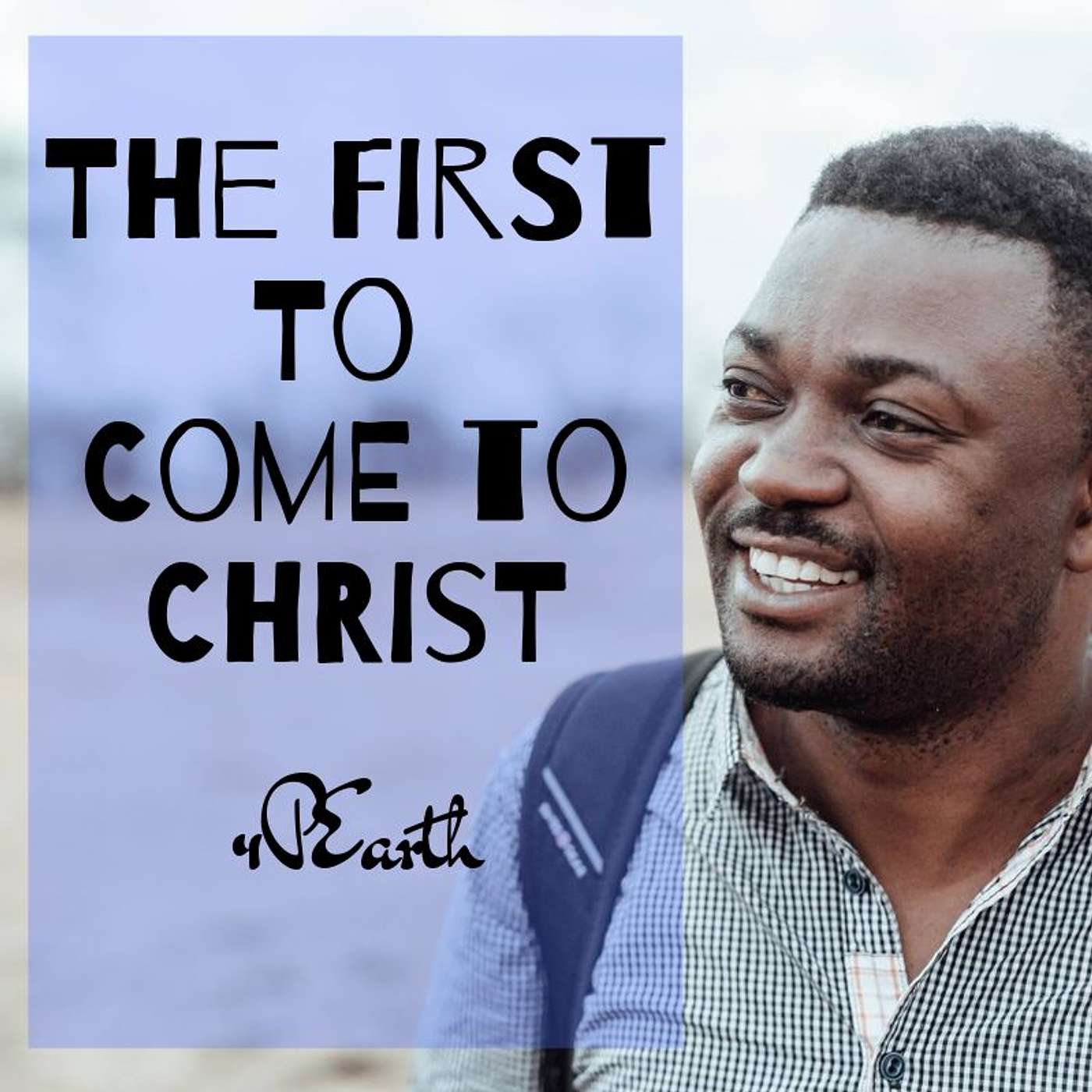 The First to Come to Christ (A Muslim Tanzanian Meets Jesus)