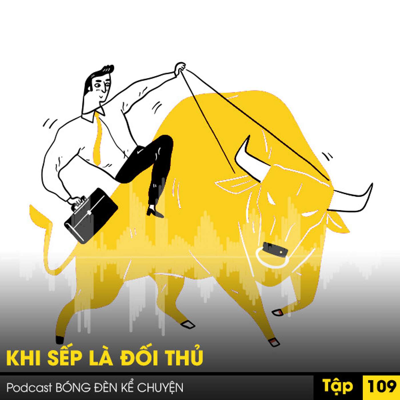 Podcast #109: KHI SẾP LÀ ĐỐI THỦ episode artwork
