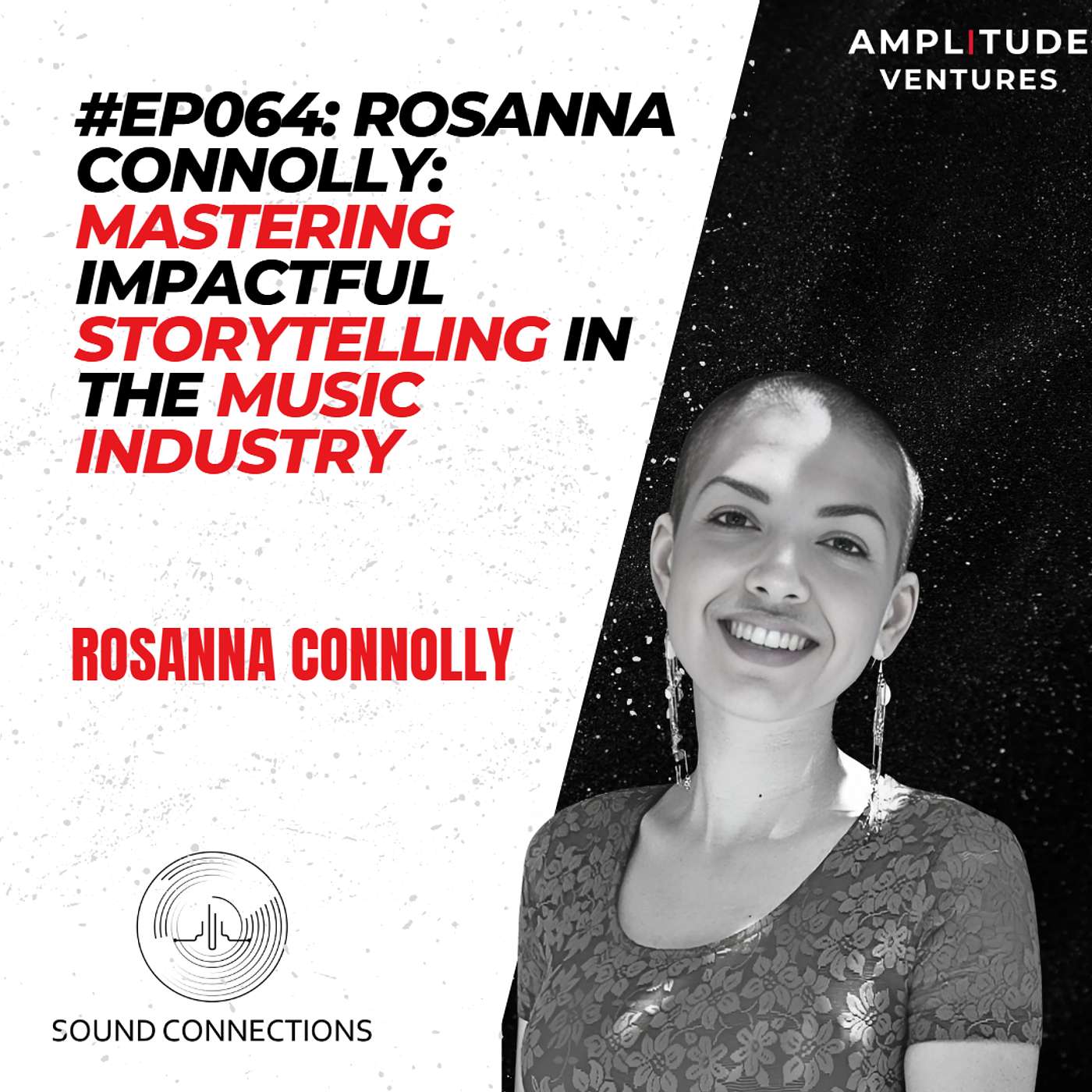 #064: EXPERT: Rosanna Connolly: Mastering Impactful Storytelling in the Music Industry