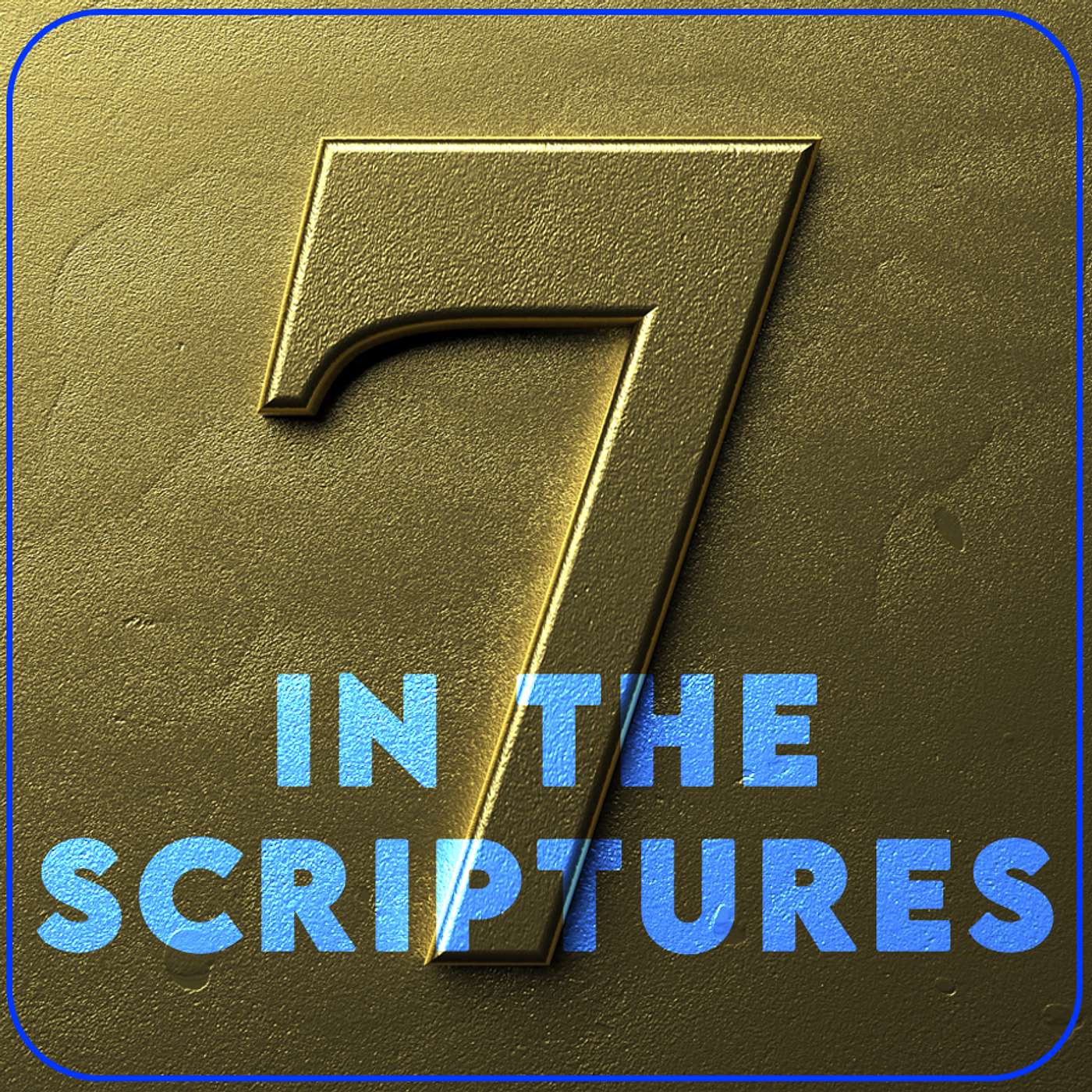 Season 4 Episode 217 - 7 in the Scriptures