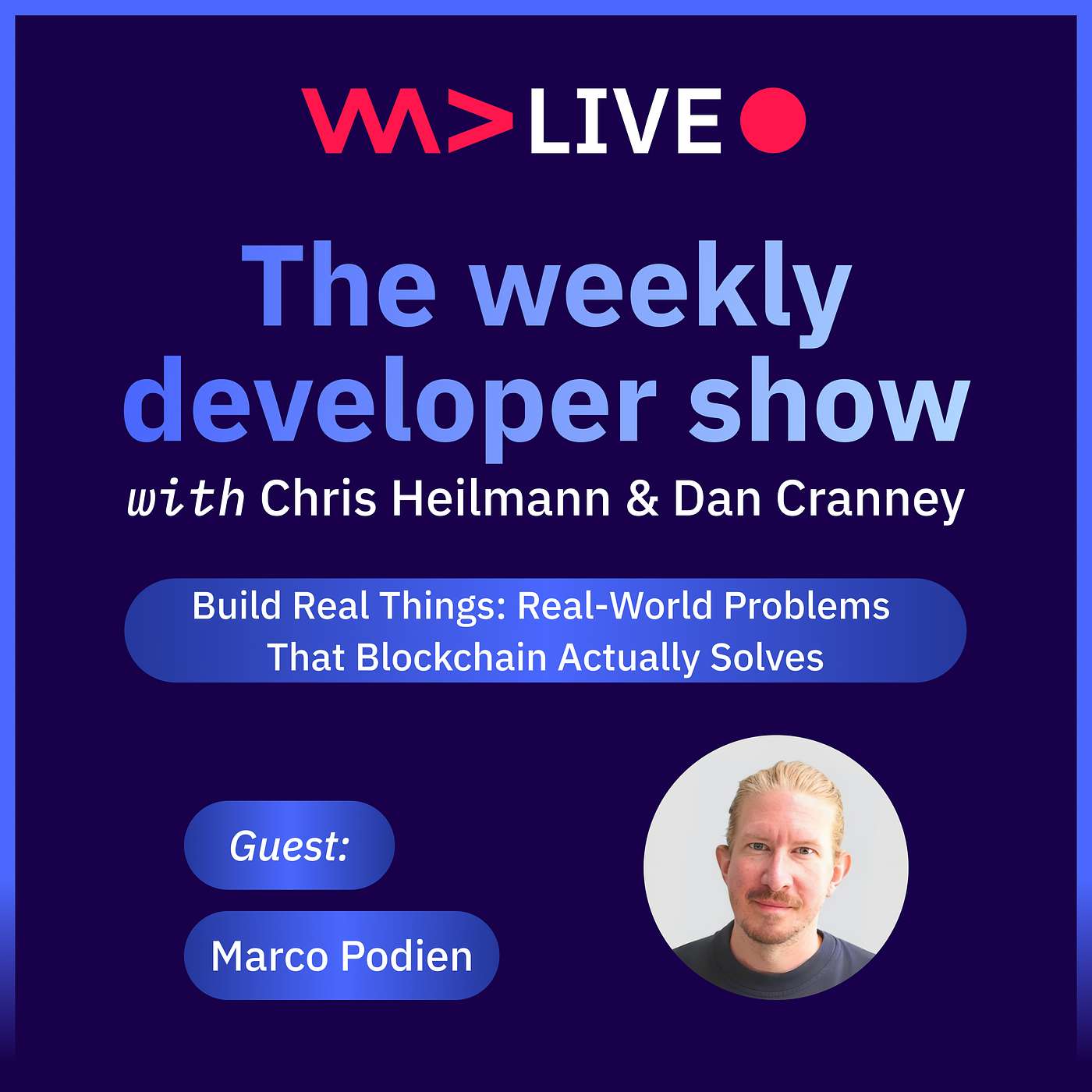 Build Real Things: Real-World Problems That Blockchain Actually Solves - Marco Podien episode artwork