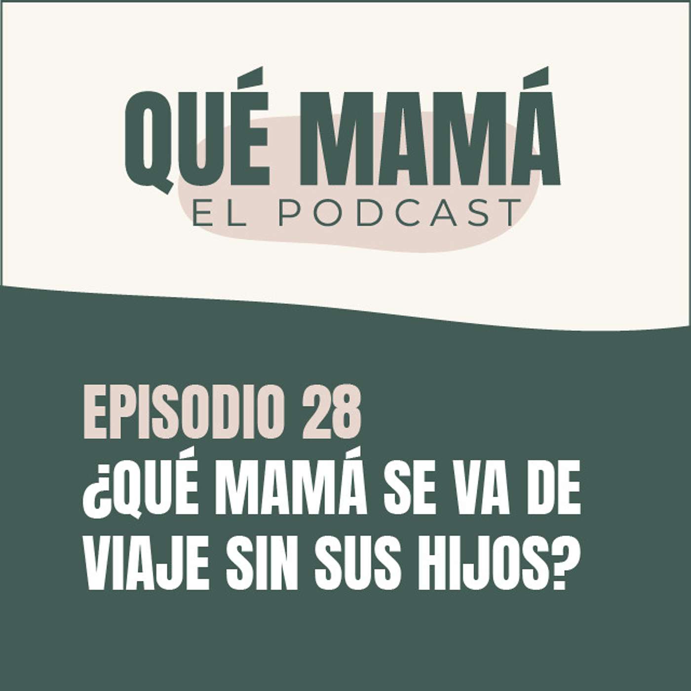 Qué Mamá Podcast
