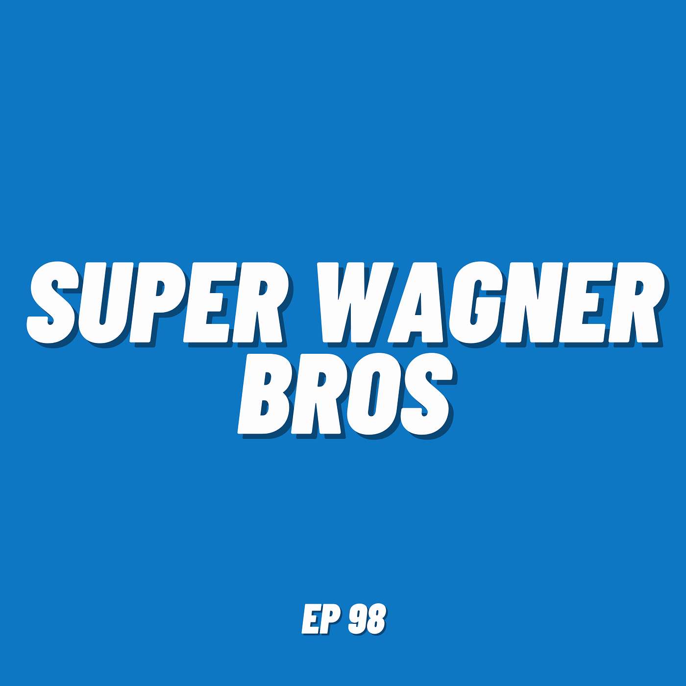 Super Wagner Bros | Ep 98