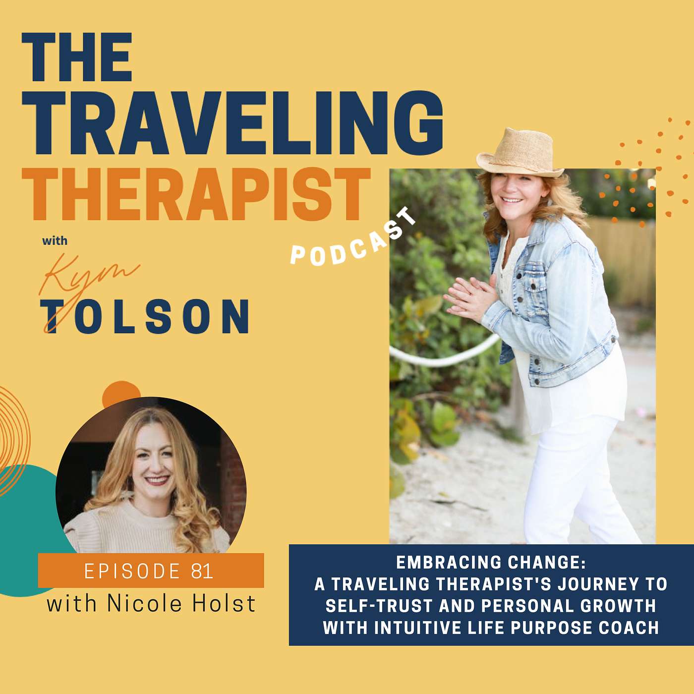81. Embracing Change: A Traveling Therapist's Journey to Self-Trust and Personal Growth with Intuitive Life Purpose Coach Nicole Holst