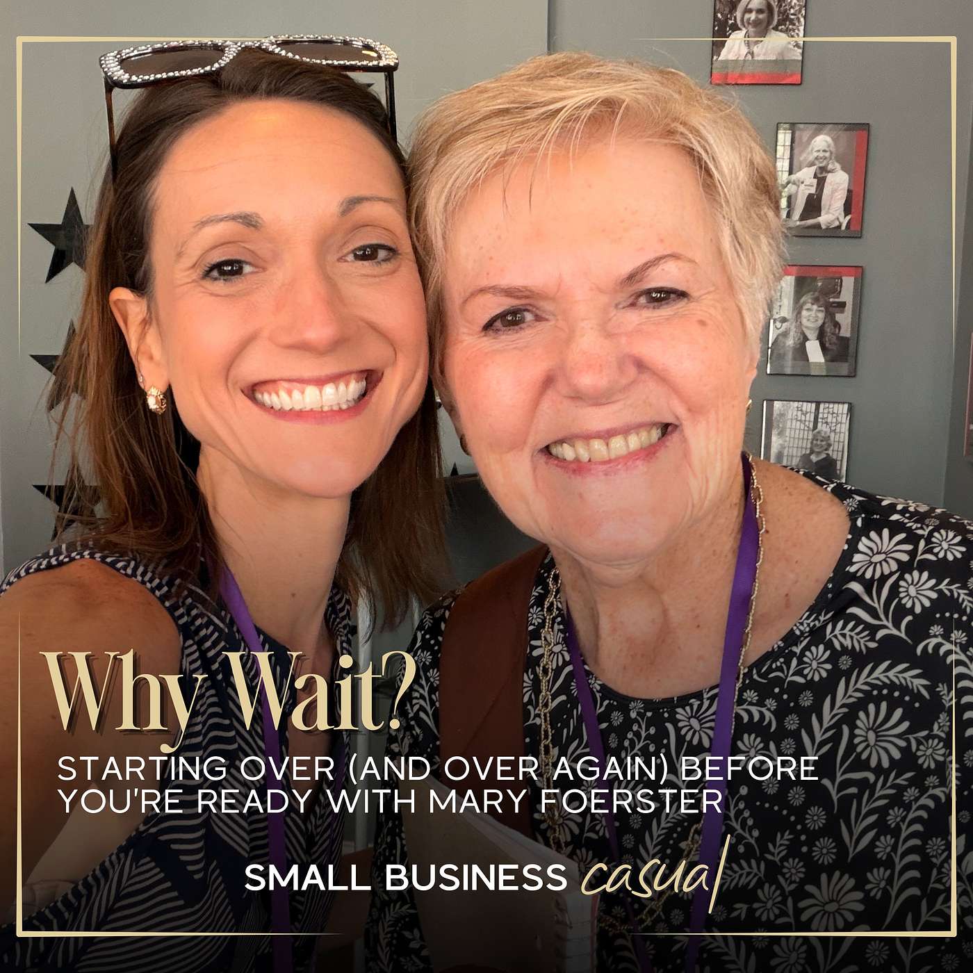 Why Wait? Starting over (and over again) before you're ready with Mary Foerster