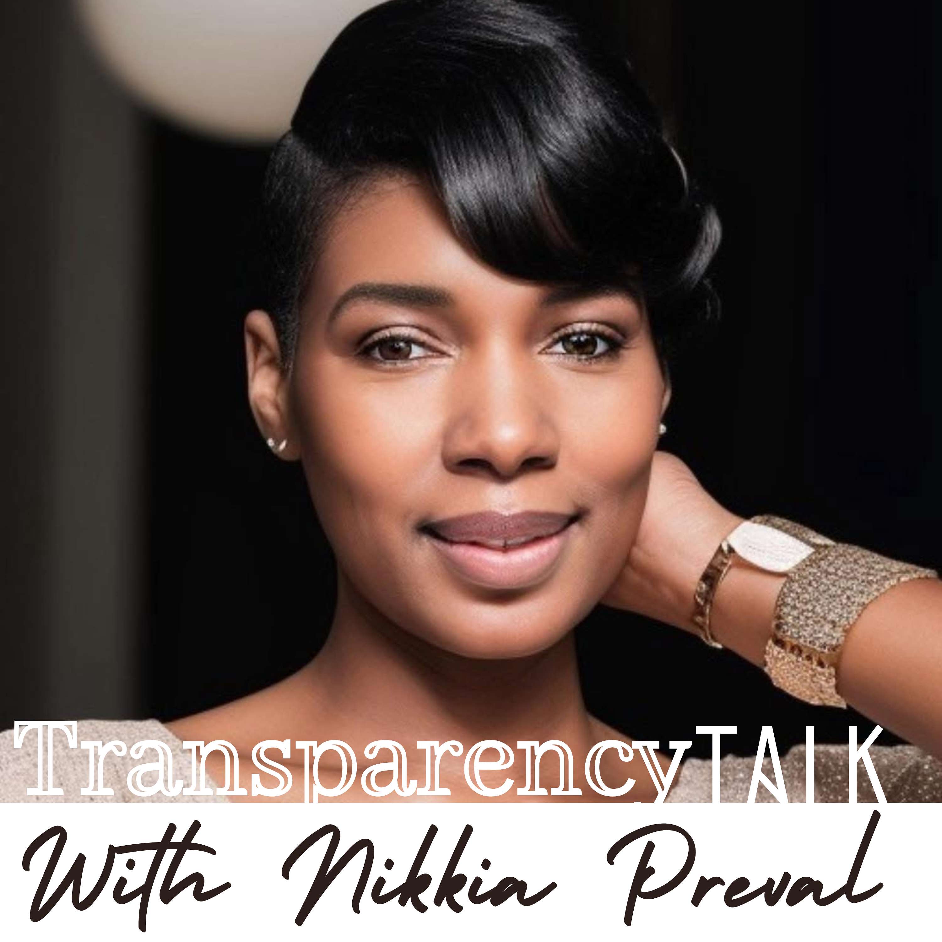 Transparency Talk W/Nikkia Preval