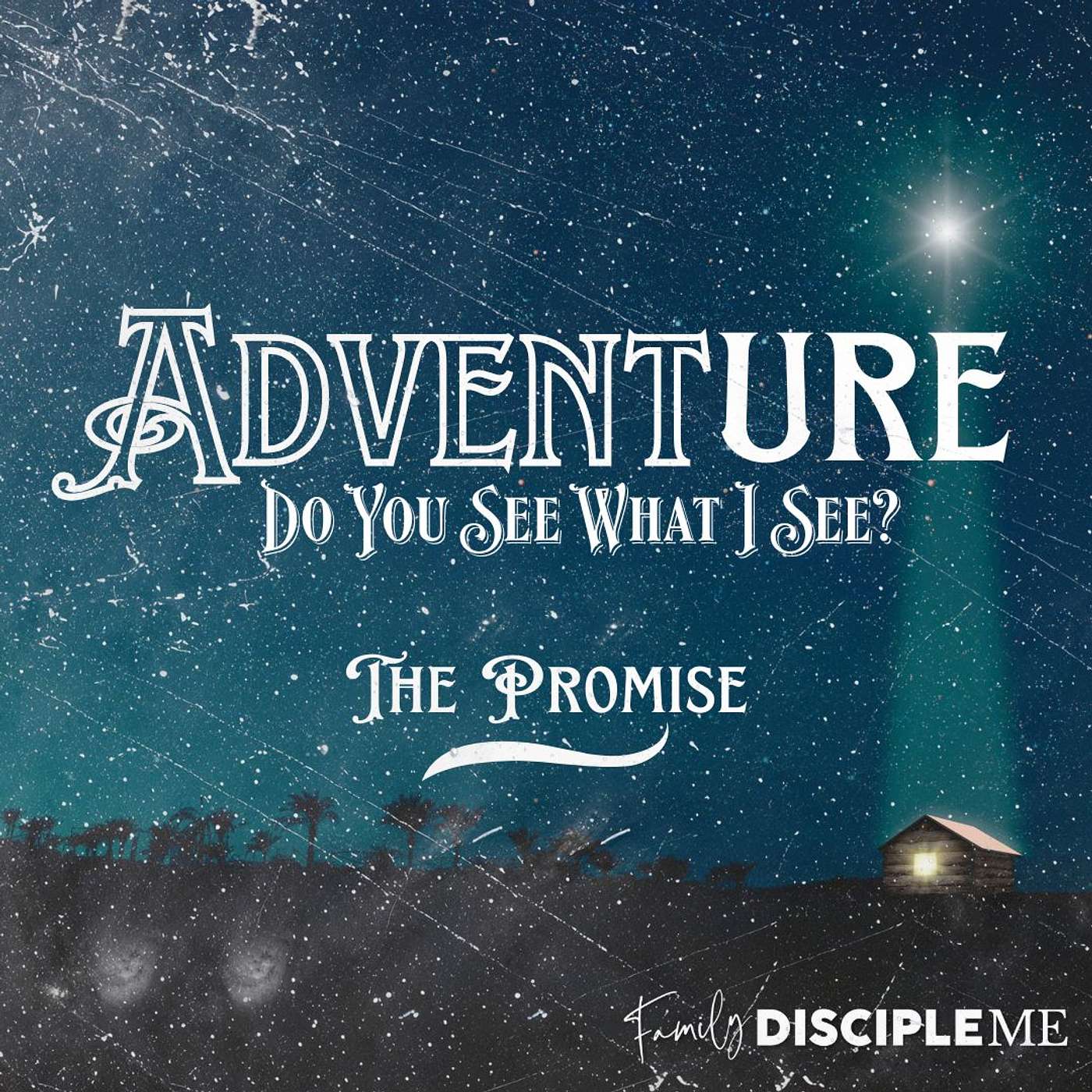 ADVENTure | Convo #1: Do You See the Promise? ADVENTure | Convo #1: Do You See the Promise?