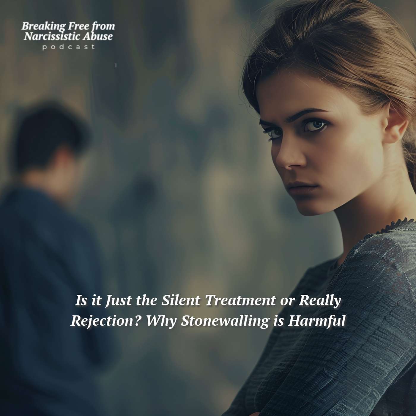 Is it Just the Silent Treatment or Really Rejection? Why Stonewalling is Harmful