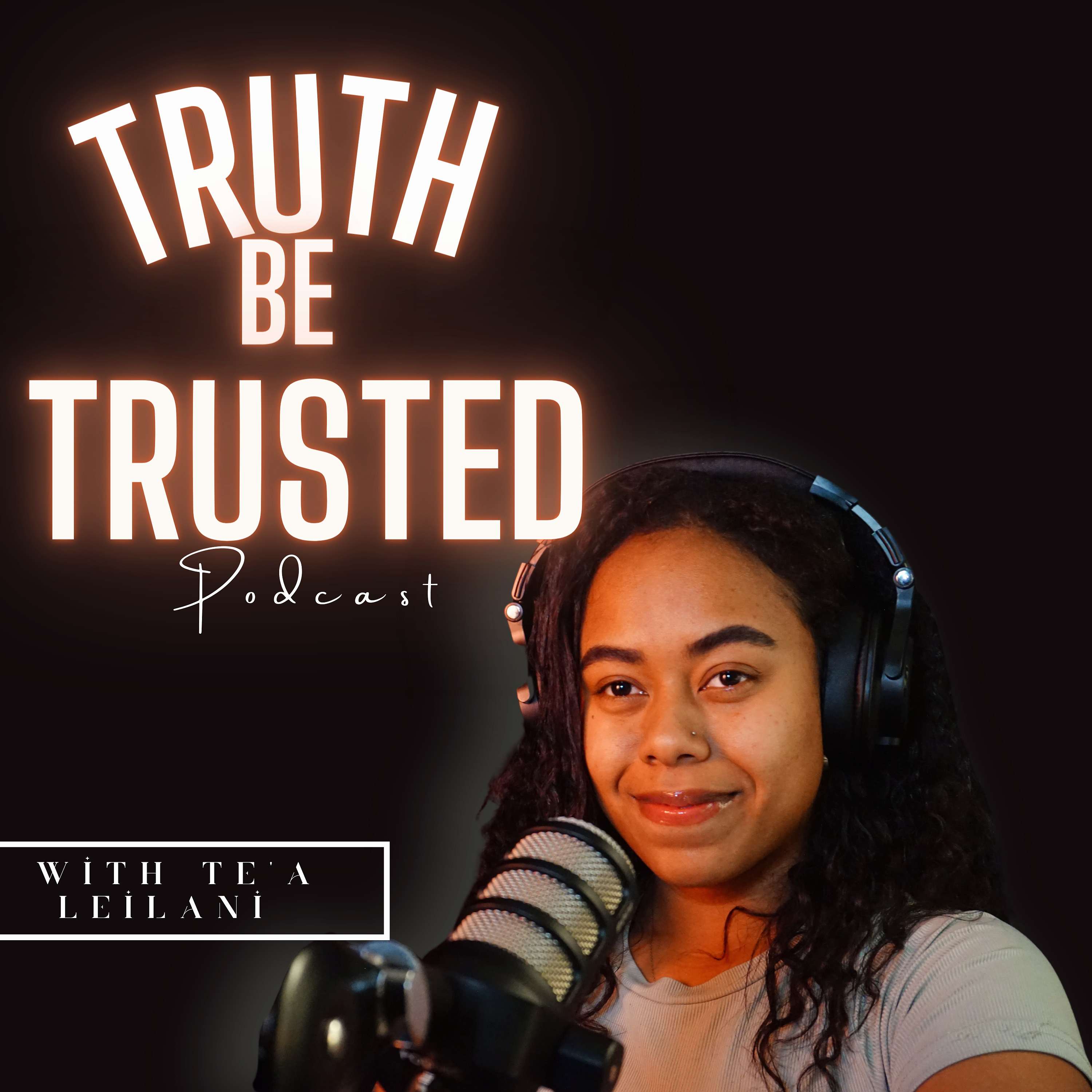 Truth Be Trusted Podcast