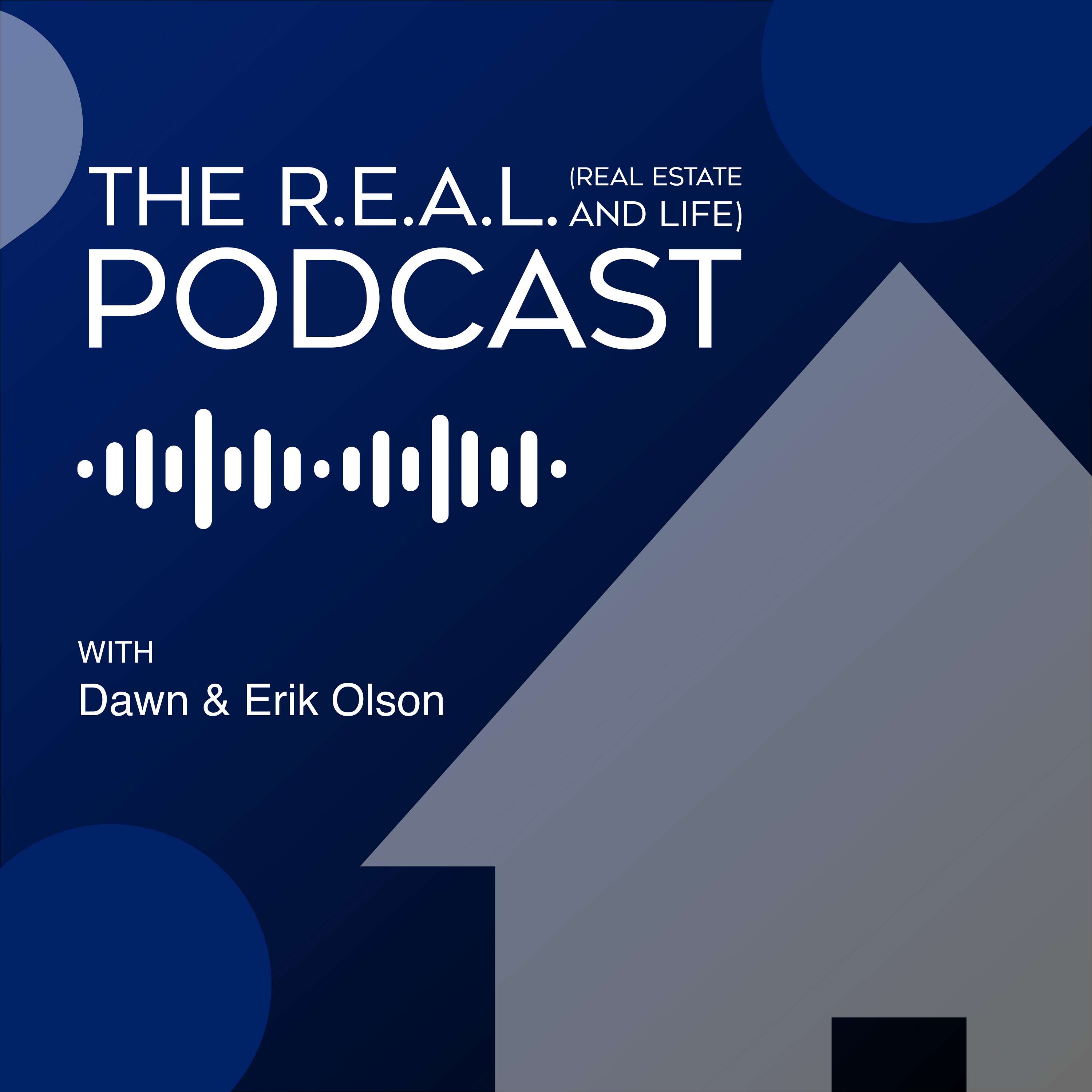 The R.E.A.L. (Real Estate And Life) Podcast