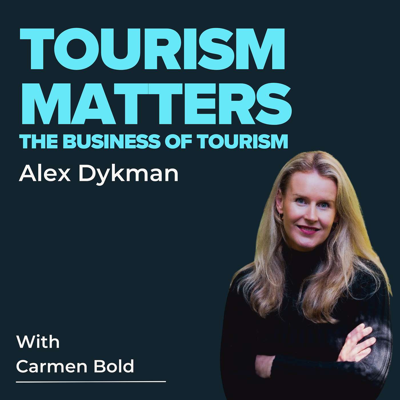 The Business of Tourism - Alex Dykman on building Maverick Tourism, assembling a great team and digital change episode artwork