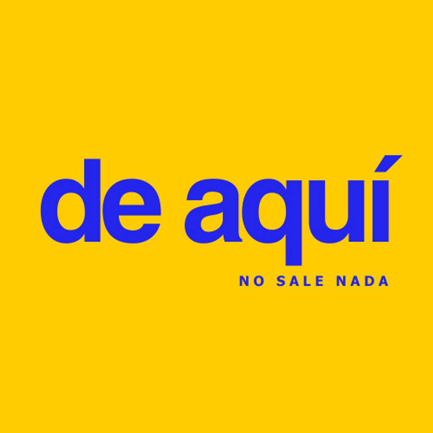 De Aquí No Sale Nada
