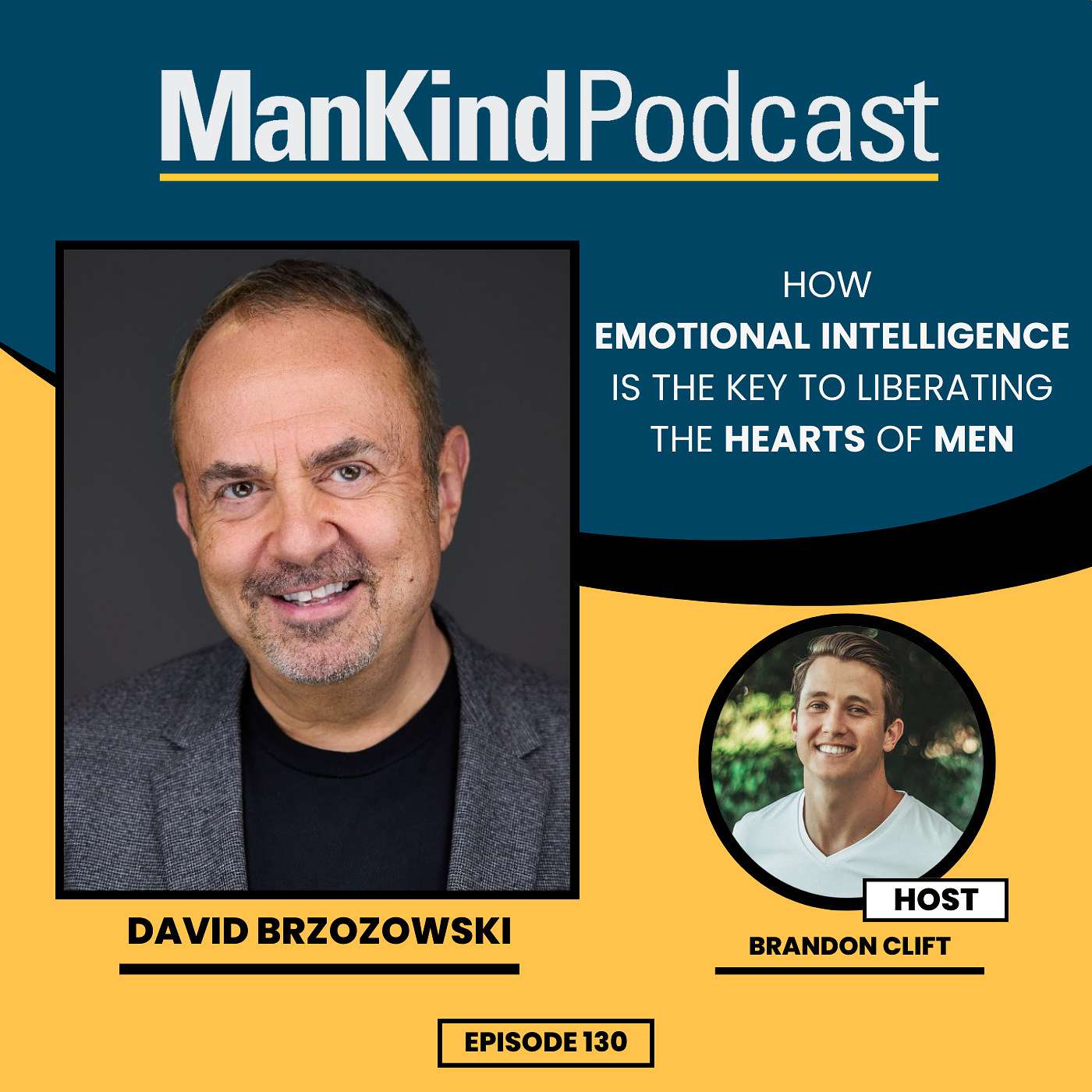 130 - How Emotional Intelligence is the Key to Liberating the Hearts of Men with David Brzozowski