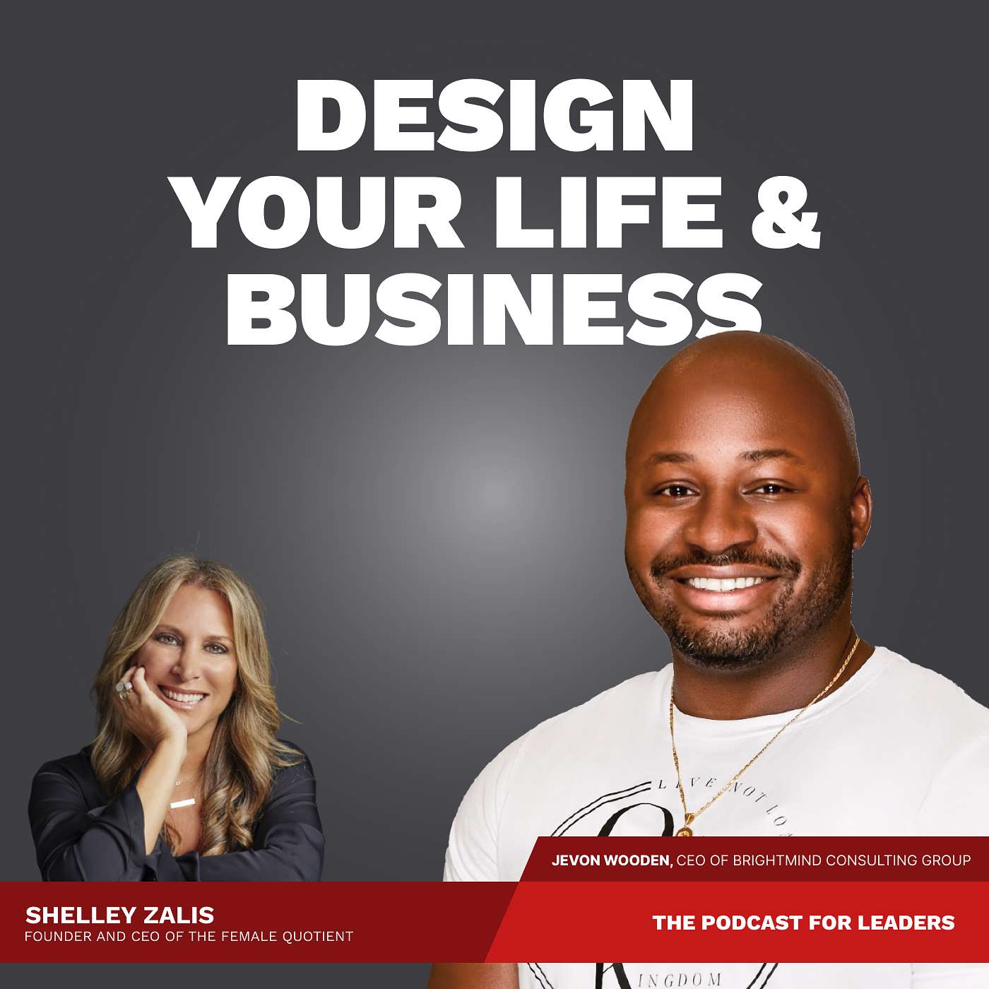 Design Your Life And Business: The Podcast For Leaders