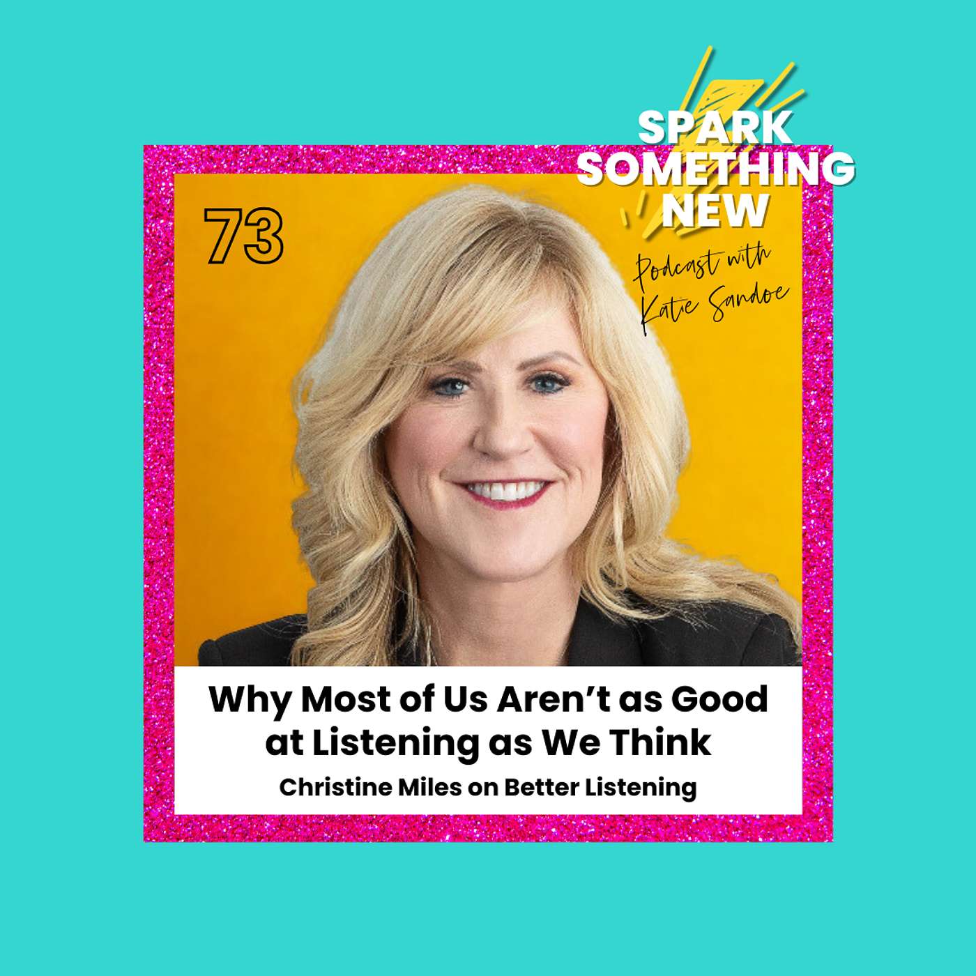Episode 73: Why Most of Us Aren’t as Good at Listening as We Think | Christine Miles on Better Listening Episode 73: Why Most of Us Aren’t as Good at Listening as We Think | Christine Miles on Better Listening