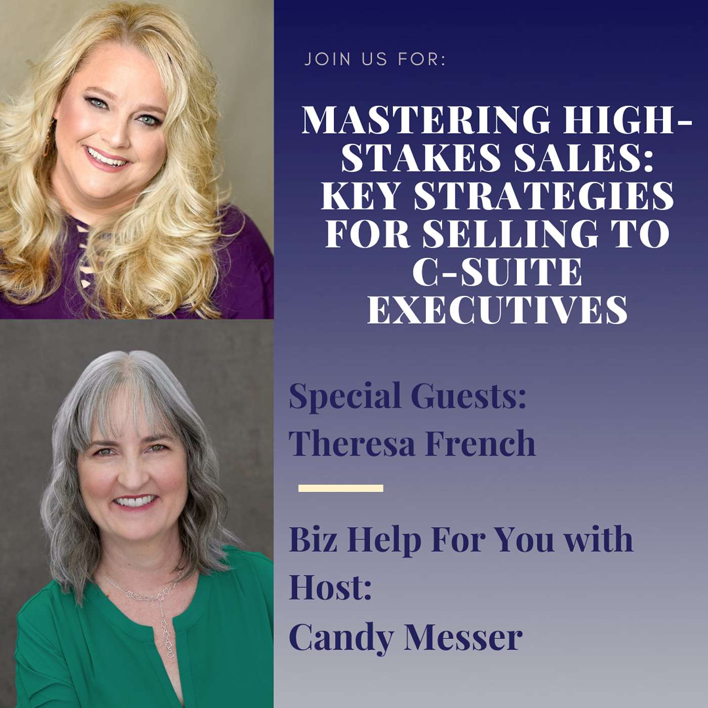 Mastering High-Stakes Sales: Key Strategies for Selling to C-Suite Executives with Theresa French