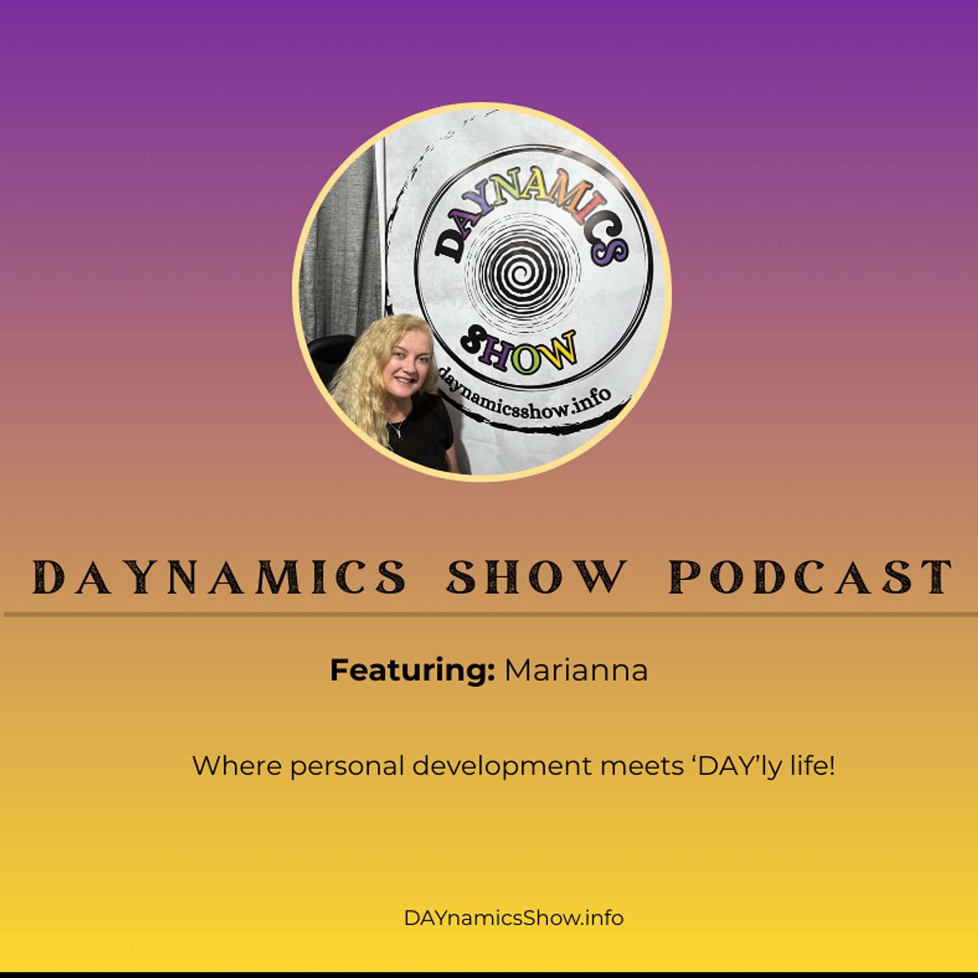 DAYnamics Show: Where Personal Development Meets 'DAY'ly Life!