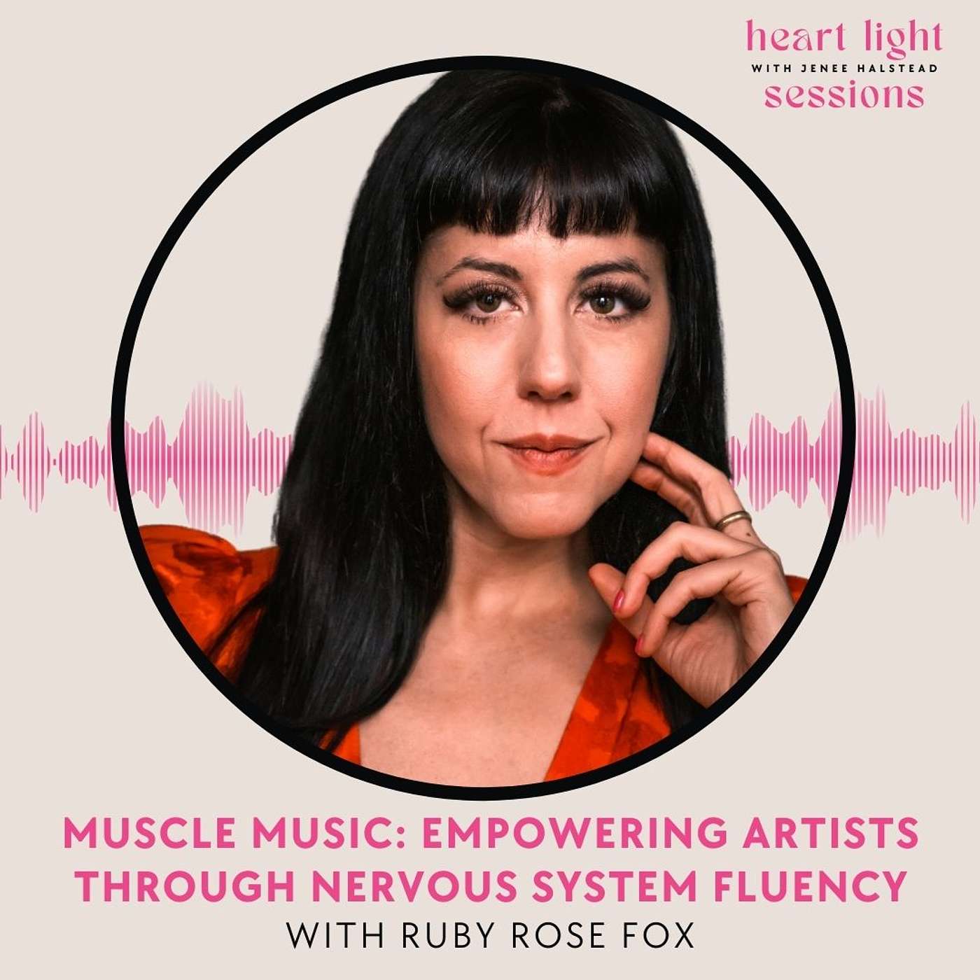 Heart Light Sessions - Muscle Music: Empowering Artists through Nervous System Fluency with Ruby Rose Fox