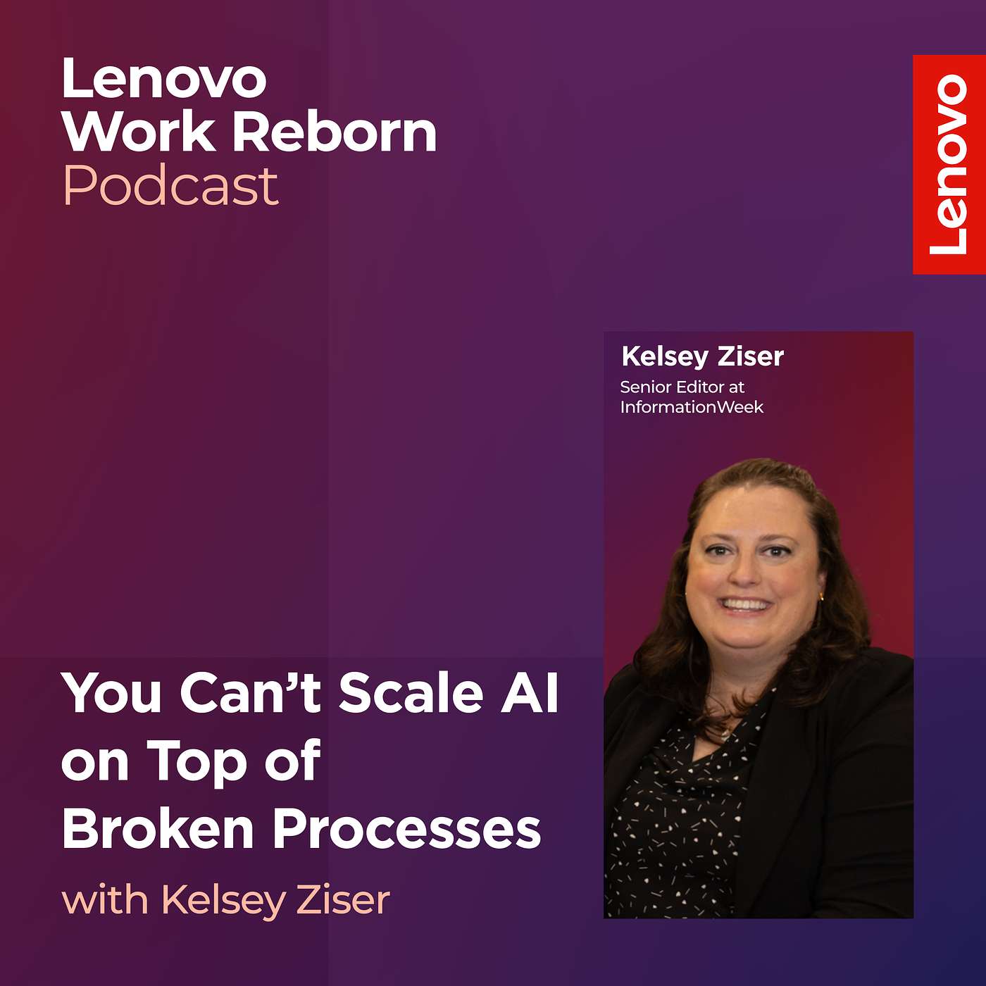 You Can’t Scale AI on Top of Broken Processes | Kelsey Ziser, InformationWeek episode artwork