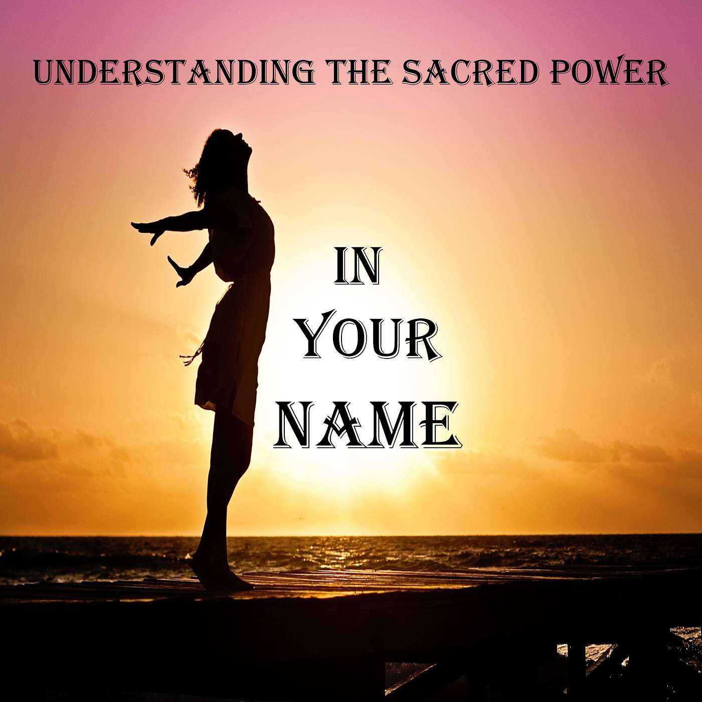 Understanding the Sacred Power in Your Name!