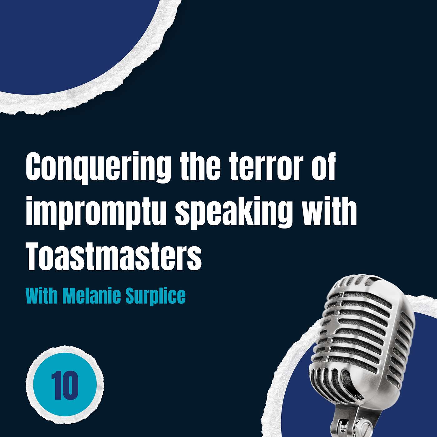 Episode 10: Conquering the terror of impromptu speaking with Toastmasters