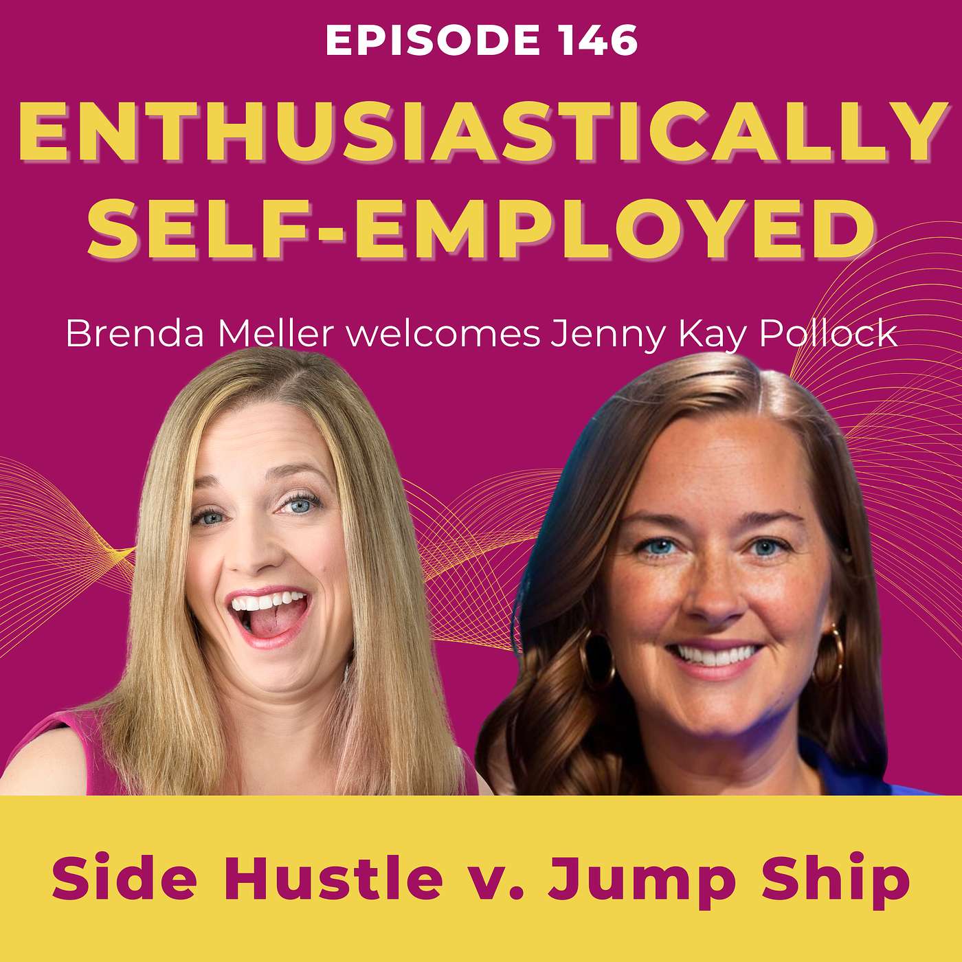 Side Hustle v. Jump Ship: Insights from Jenny Kay Pollock Ep 146