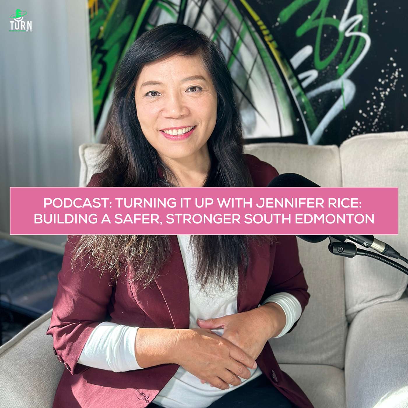 #238 TURNing it up with Jennifer Rice: Building a Safer, Stronger South Edmonton #238 TURNing it up with Jennifer Rice: Building a Safer, Stronger South Edmonton